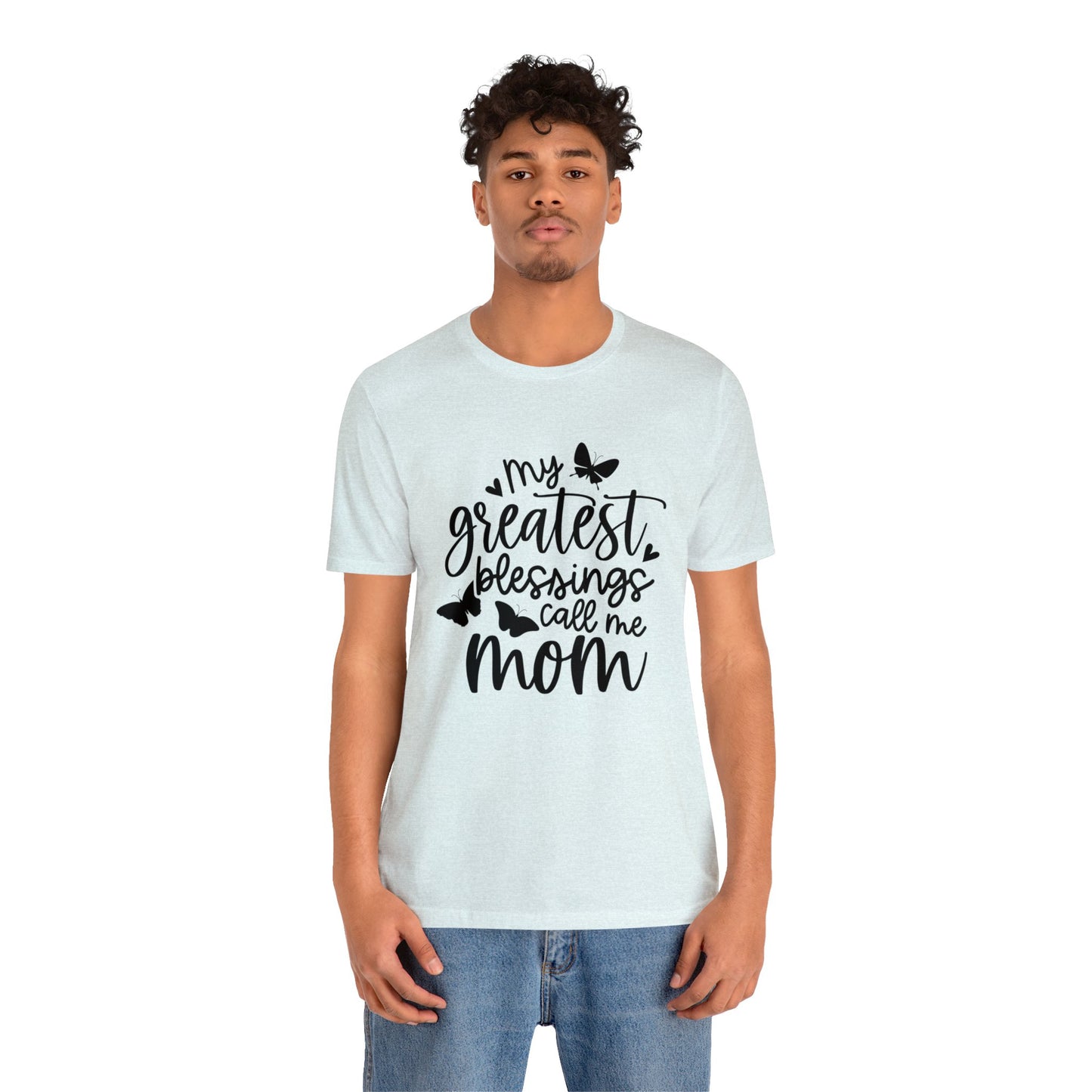 My greatest blessings call me mom short sleeve tshirt