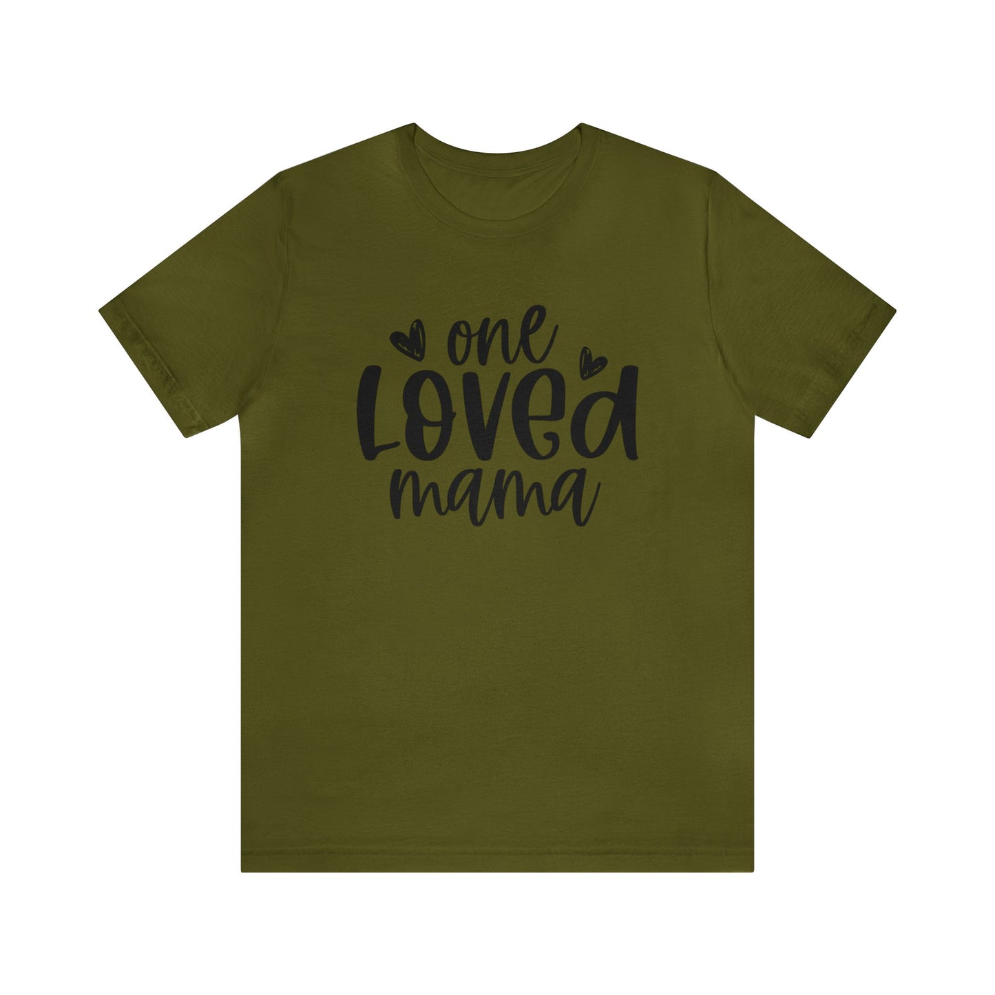 One Loved Mama short sleeve tshirt
