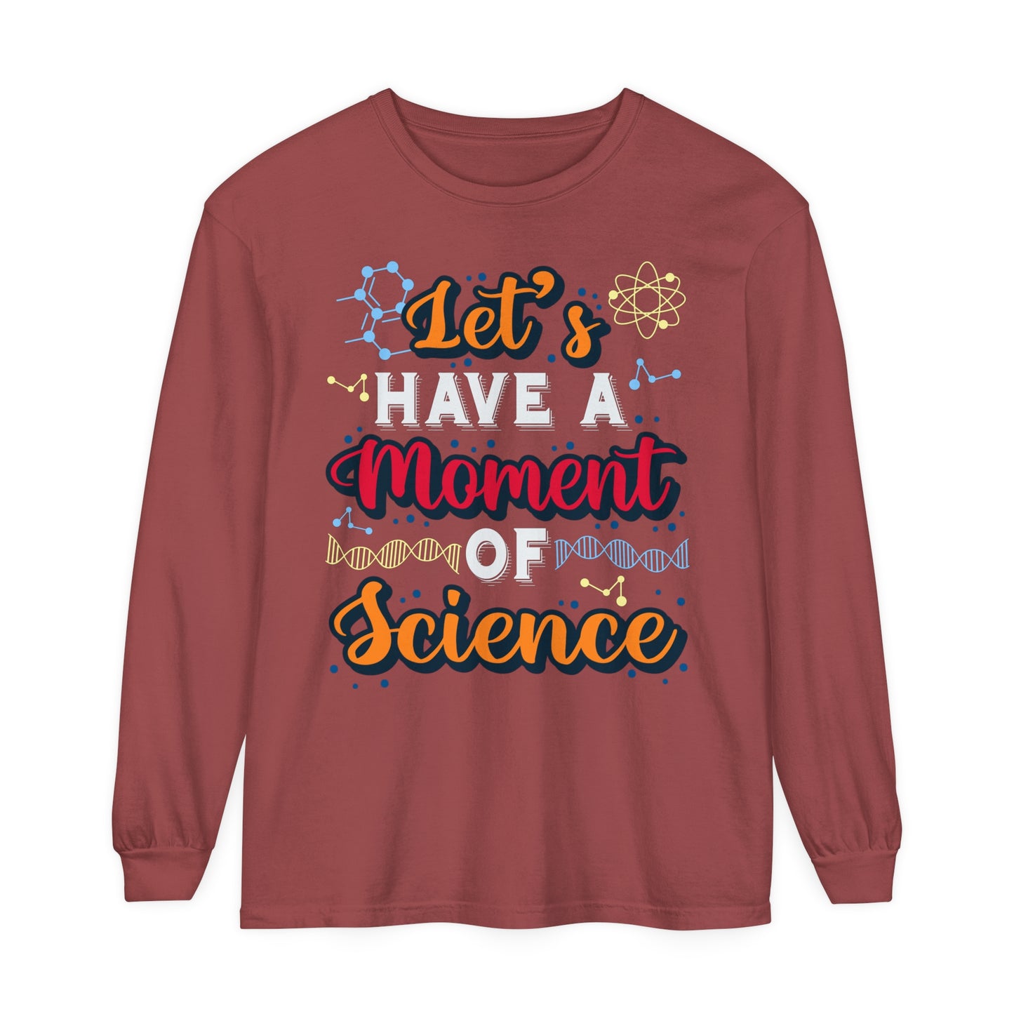 Let's Have a Moment of Science Long Sleeve T-Shirt