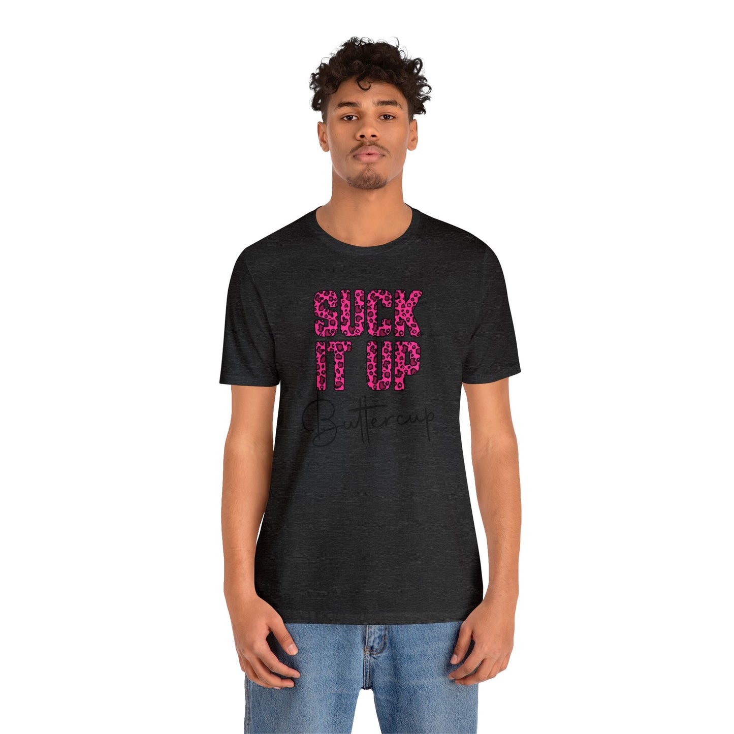 Suck It Up Buttercup Leopard print short sleeve Tshirt