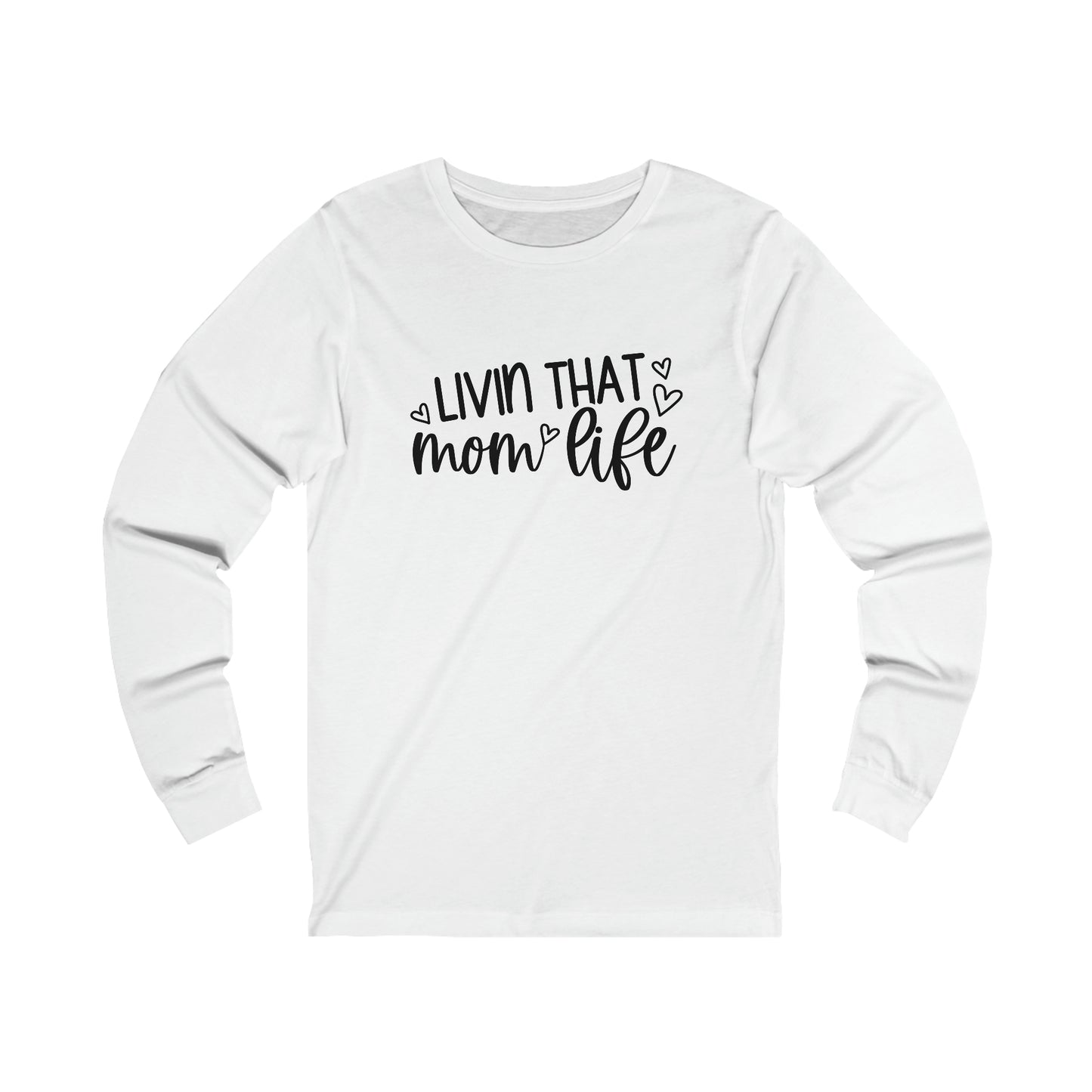Livin' that Mom life long sleeve tshirt