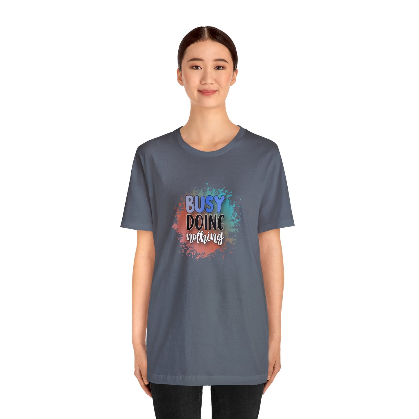 Busy Doing Nothing short sleeve Tshirt