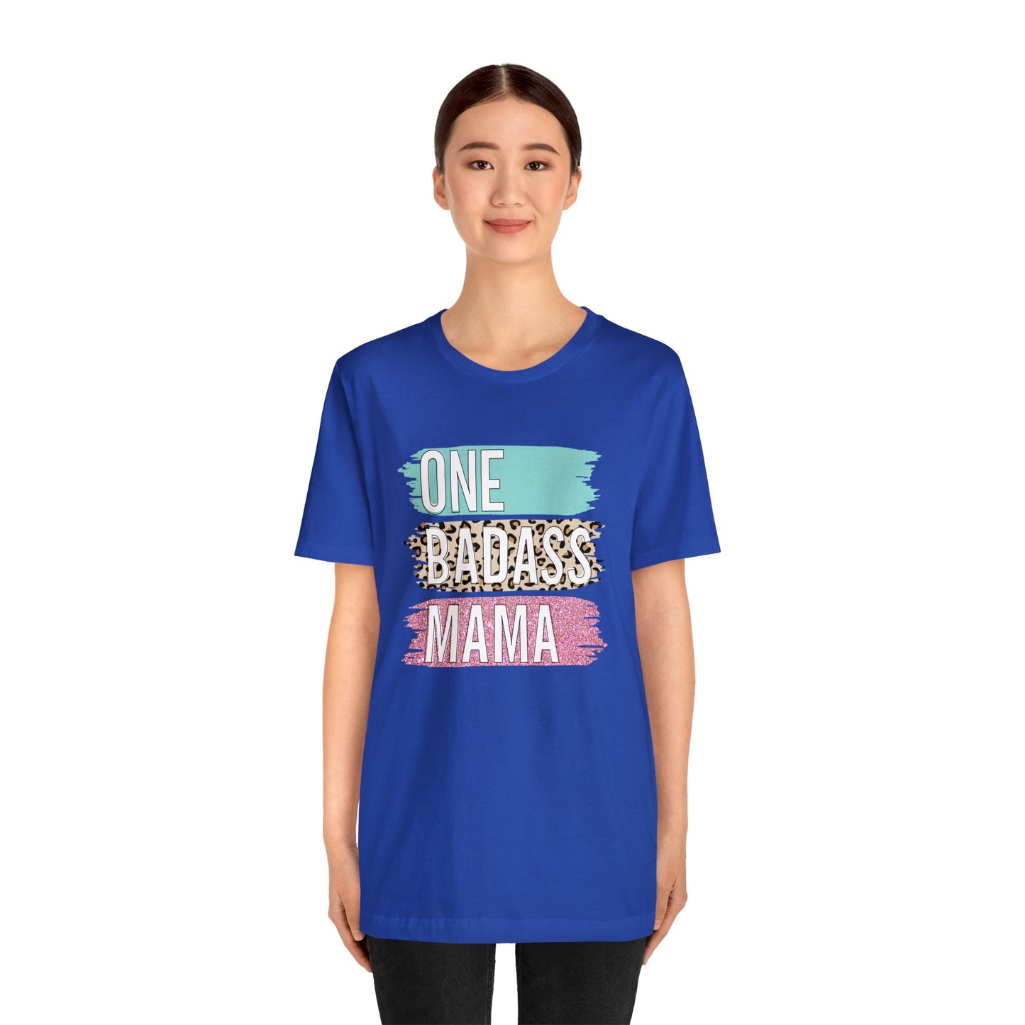 One Bad Ass Mama short sleeve Tshirt