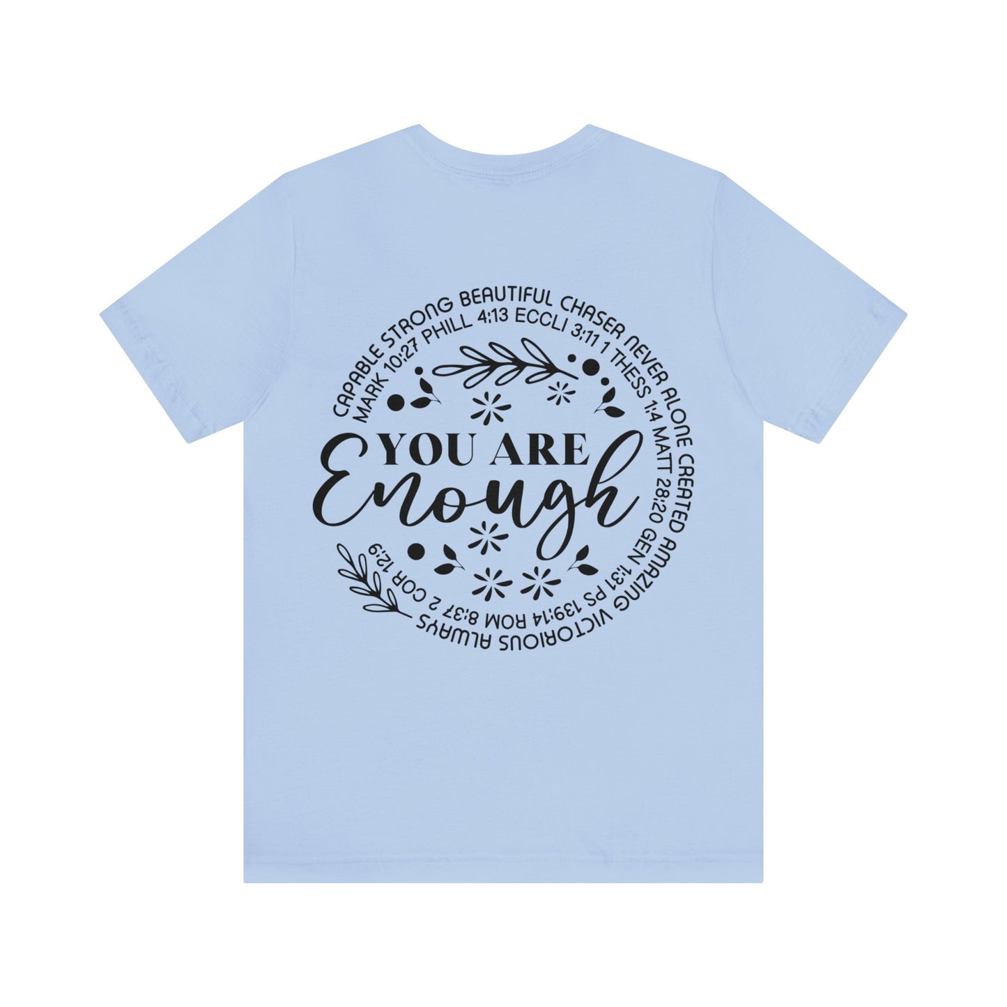 You are God's Masterpiece (front) You are Enough (back) Short Sleeve Tshirt