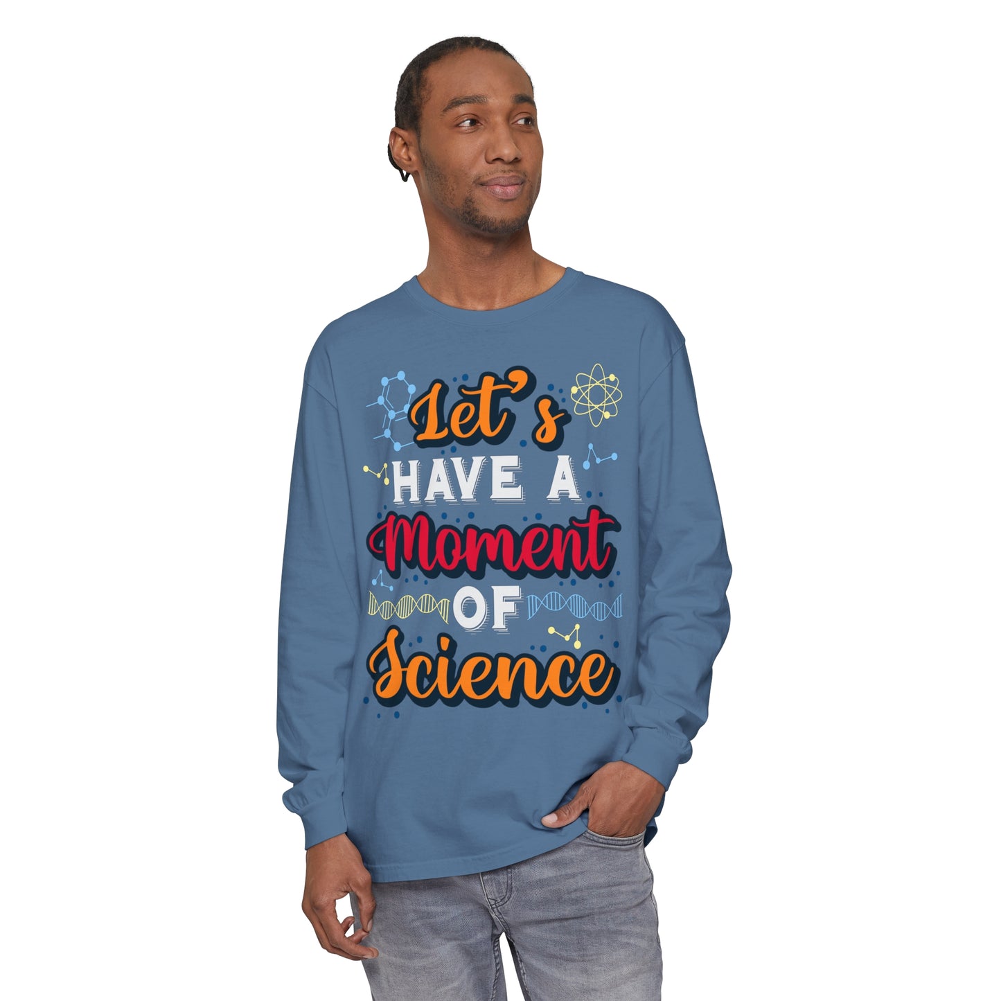 Let's Have a Moment of Science Long Sleeve T-Shirt