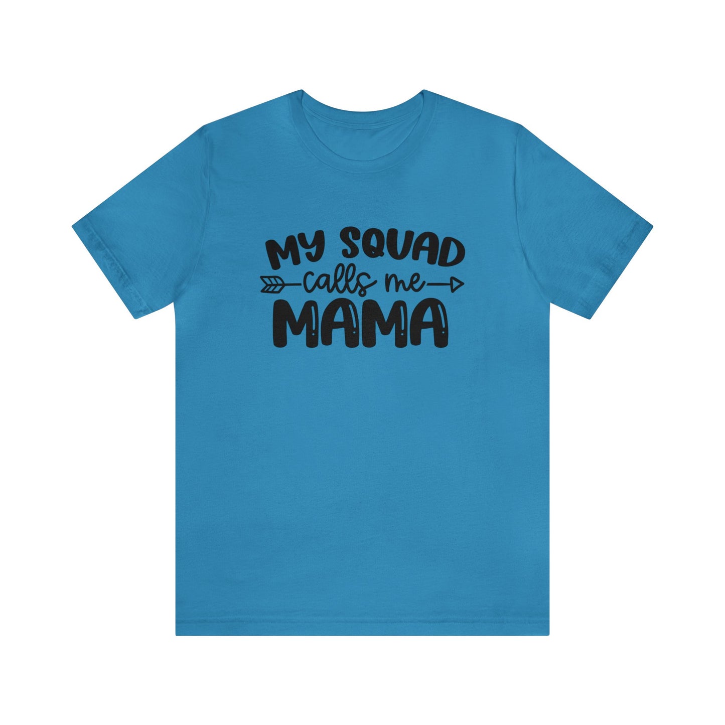 My squad calls me mama short sleeve tshirt