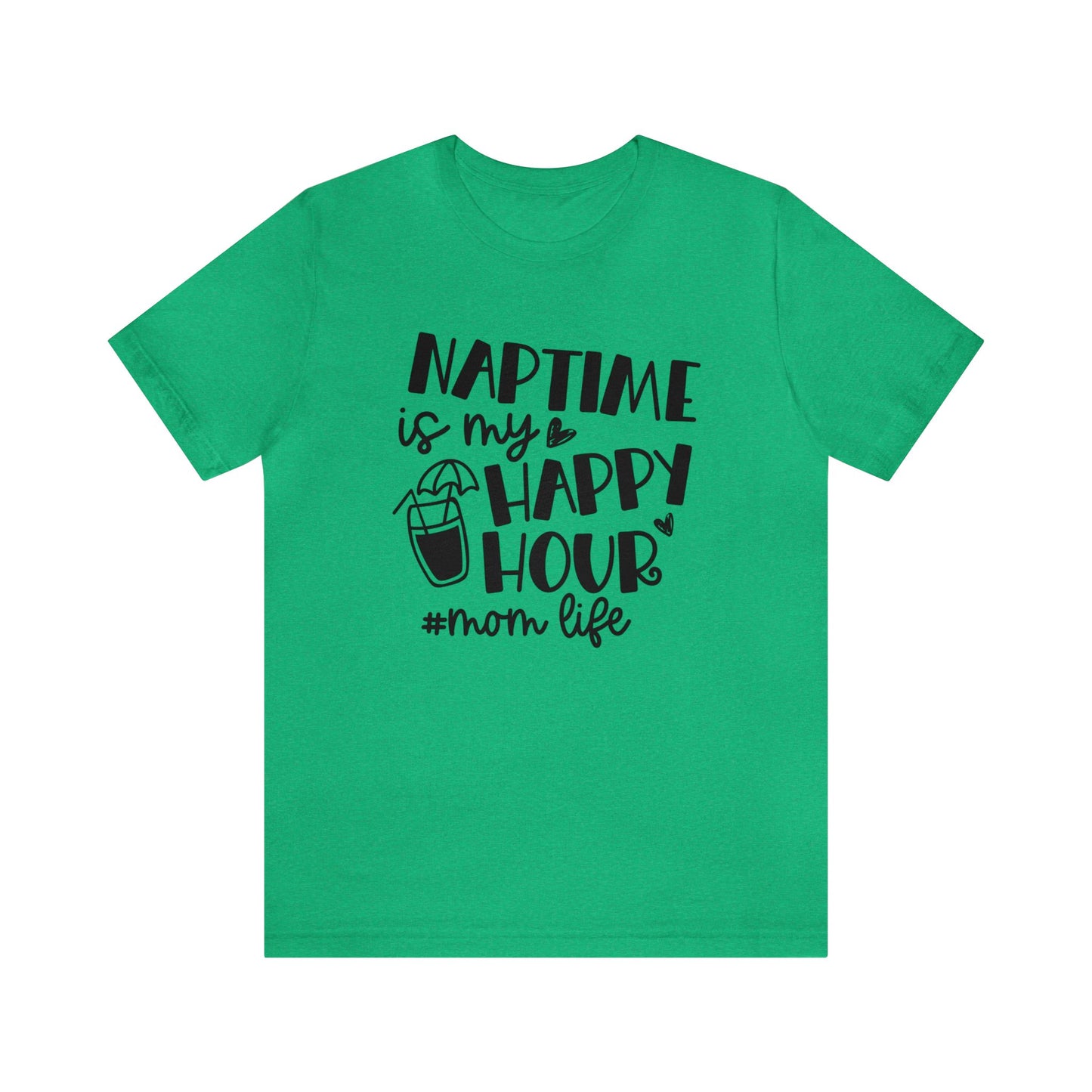 Naptime is my happy hour #momlife short sleeve tshirt