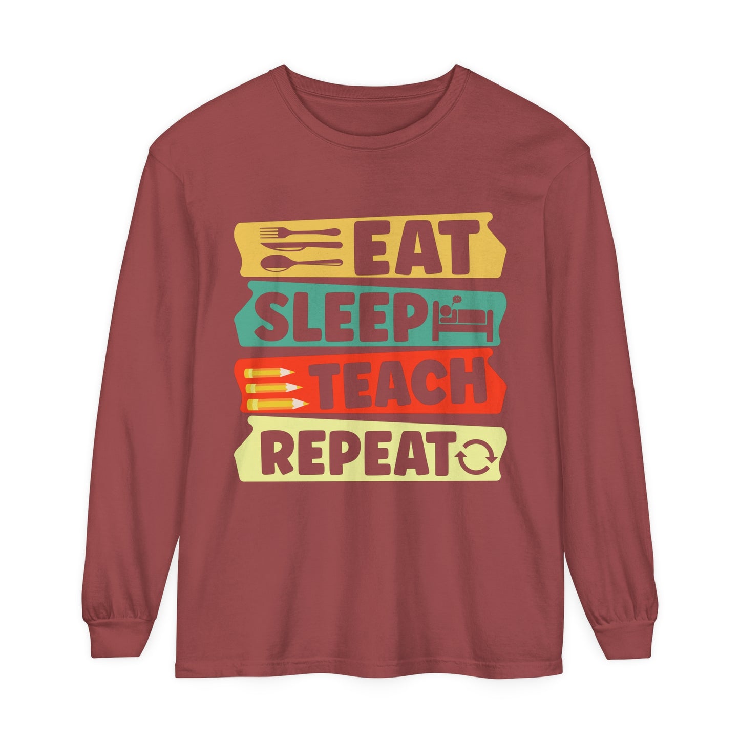 Eat Sleep Teach Repeat Long Sleeve T-Shirt