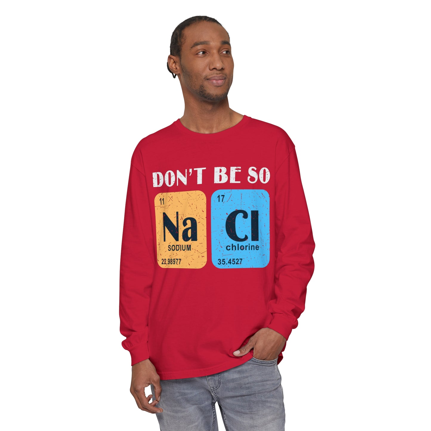 Don't Bes Salty (NaCl) Long Sleeve T-Shirt