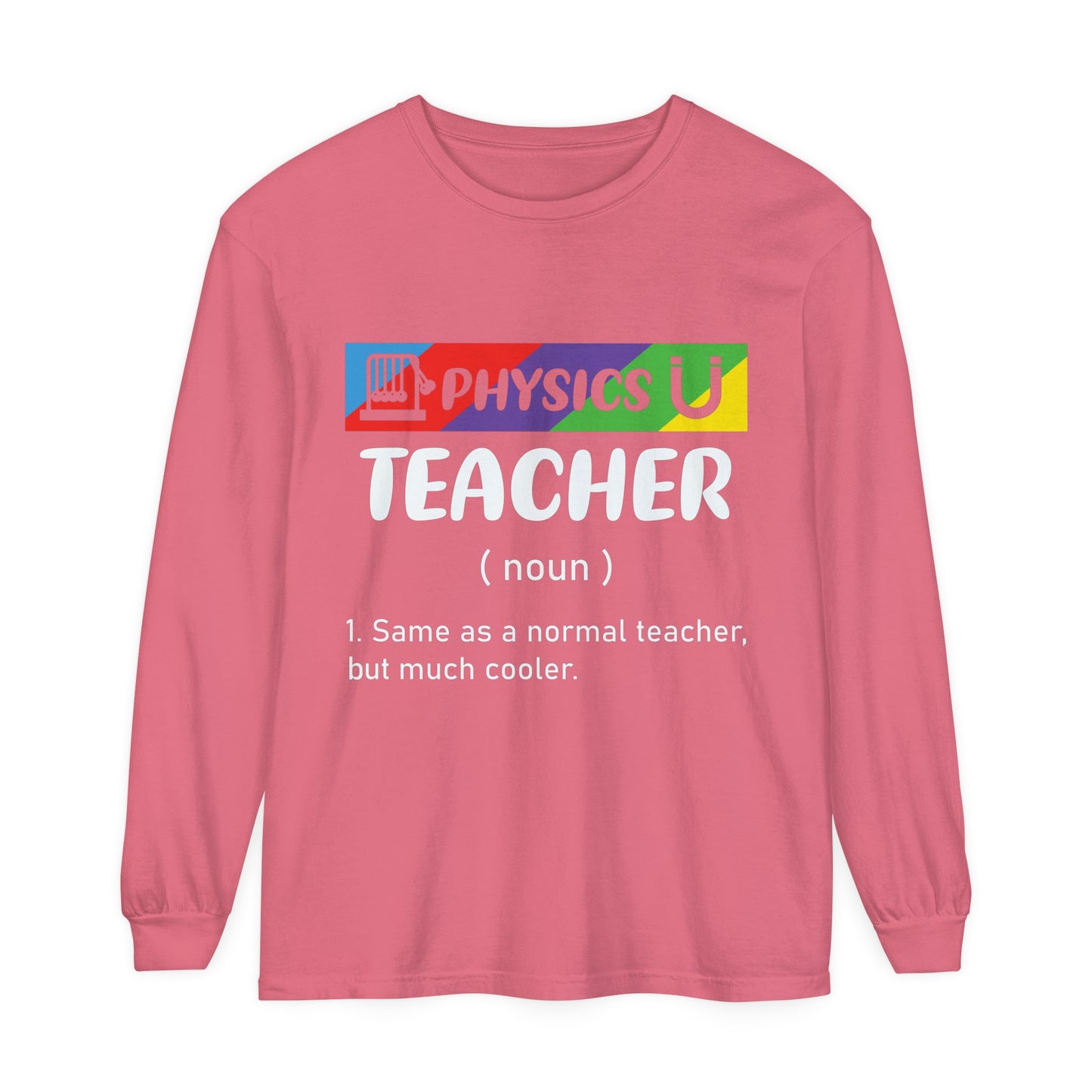 Physics Teacher Long Sleeve T-Shirt