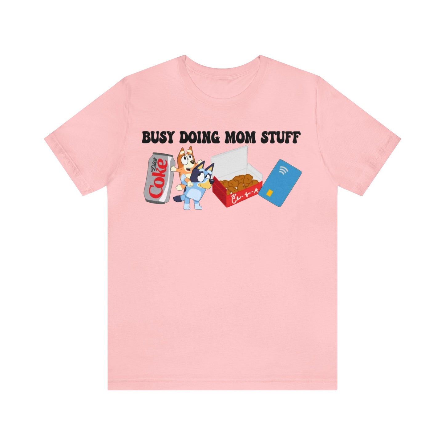 Busy Doing Mom Stuff Short Sleeve Tshirt