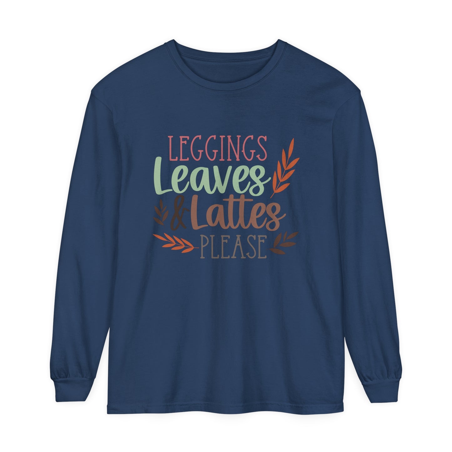 Leggings, Leaves & Lattes Please Long Sleeve T-Shirt