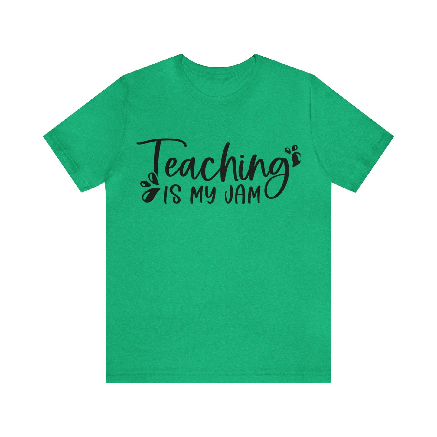 Teaching is my Jam short sleeve Tshirt