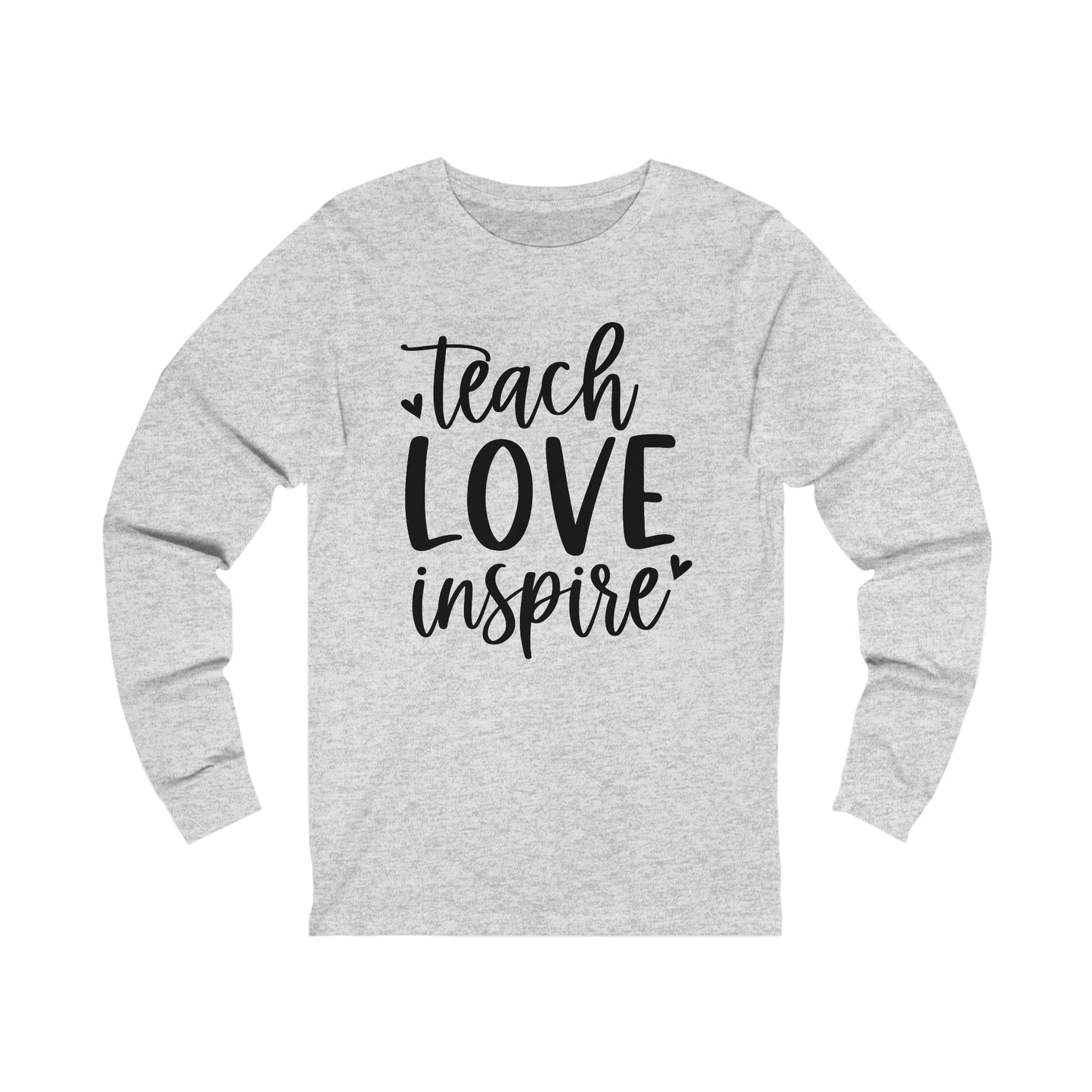 Teach Love Inspire Long sleeve Tshirt