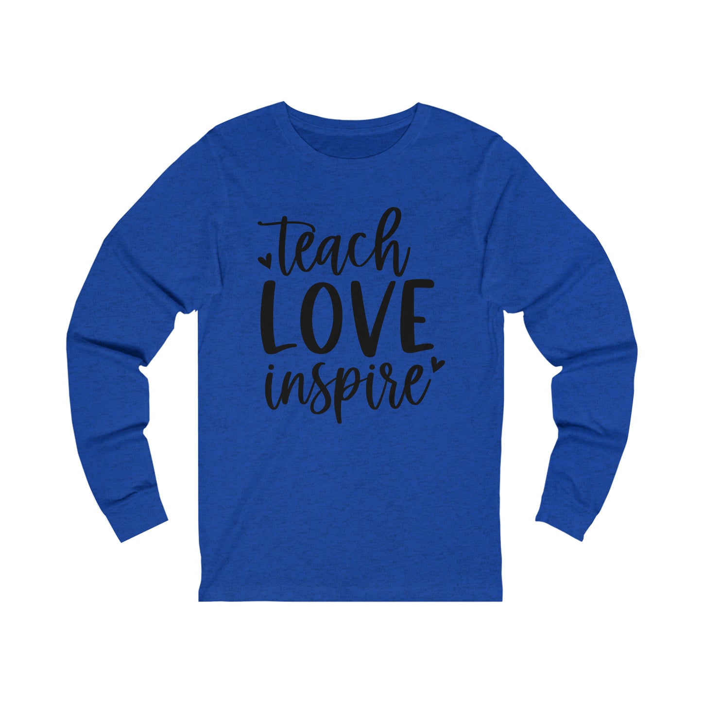 Teach Love Inspire Long sleeve Tshirt