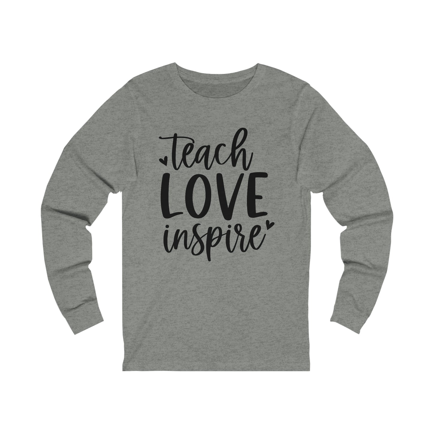 Teach Love Inspire Long sleeve Tshirt