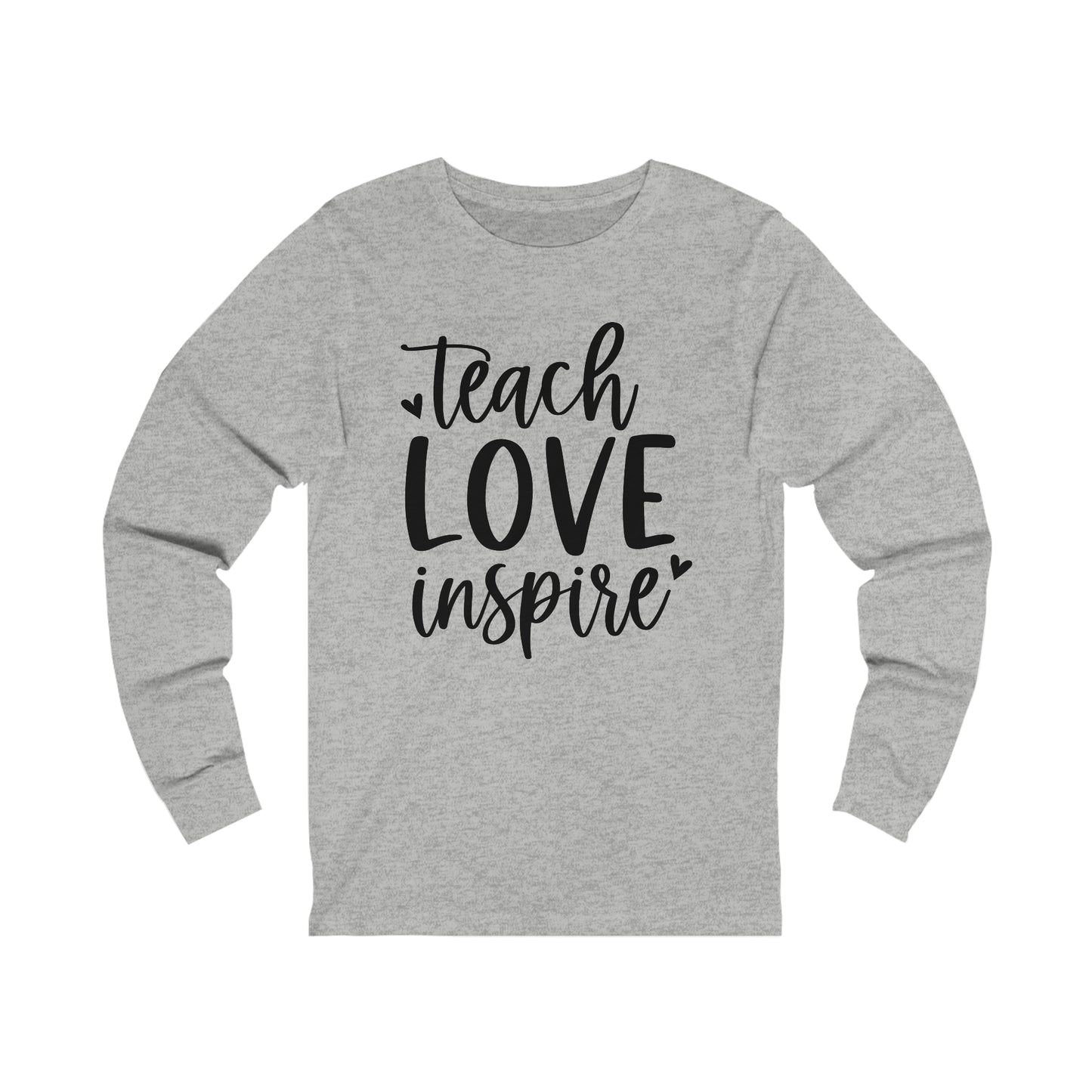 Teach Love Inspire Long sleeve Tshirt
