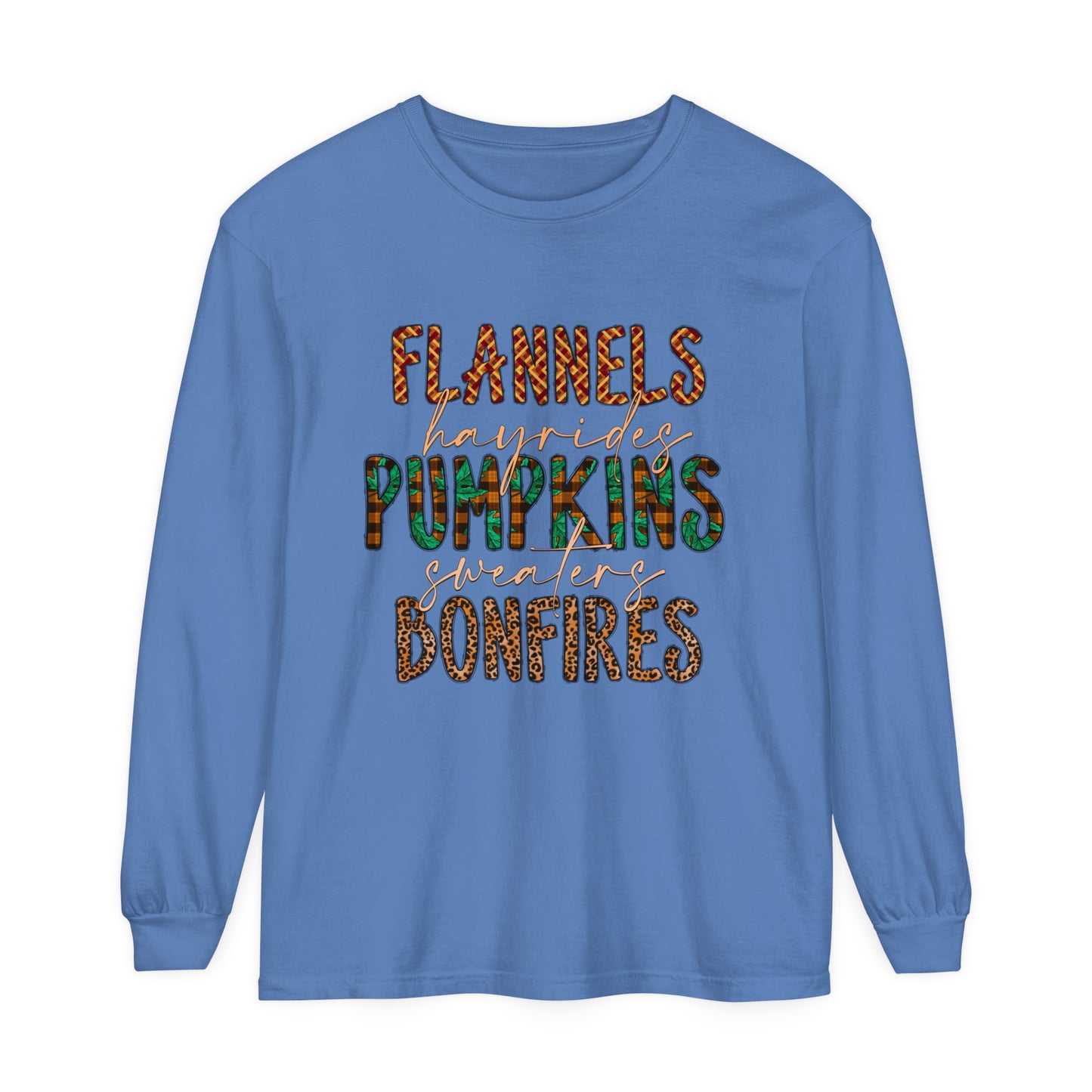 Flannels, Hayrides, Pumpkins, Sweaters, Bonfires Garment-dyed Long Sleeve T-Shirt
