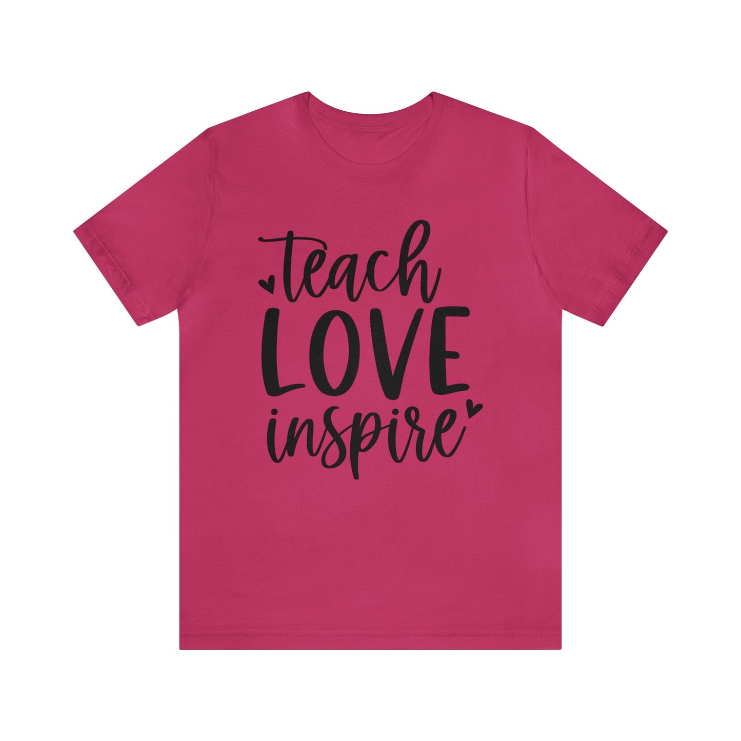 Teach Love Inspire Short sleeve Tshirt