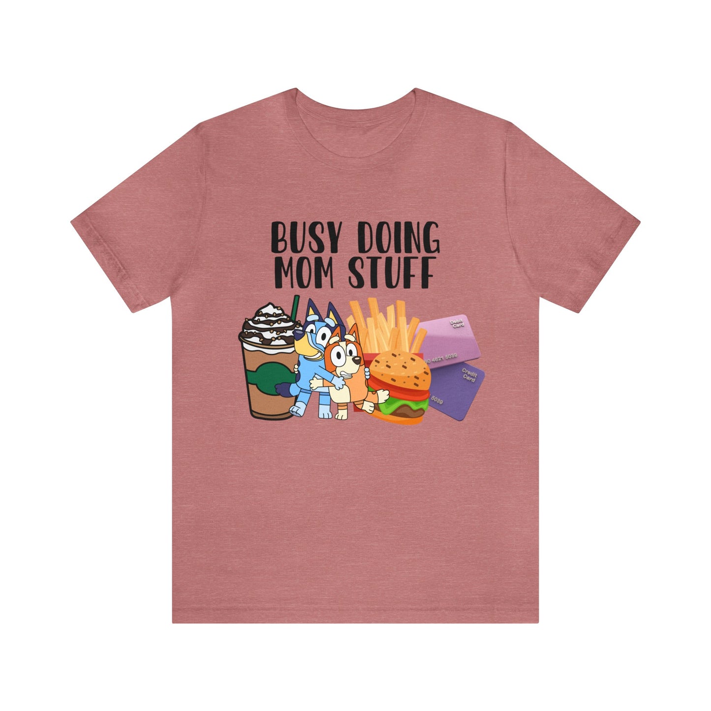 Busy Doing Mom Stuff Short Sleeve Tshirt