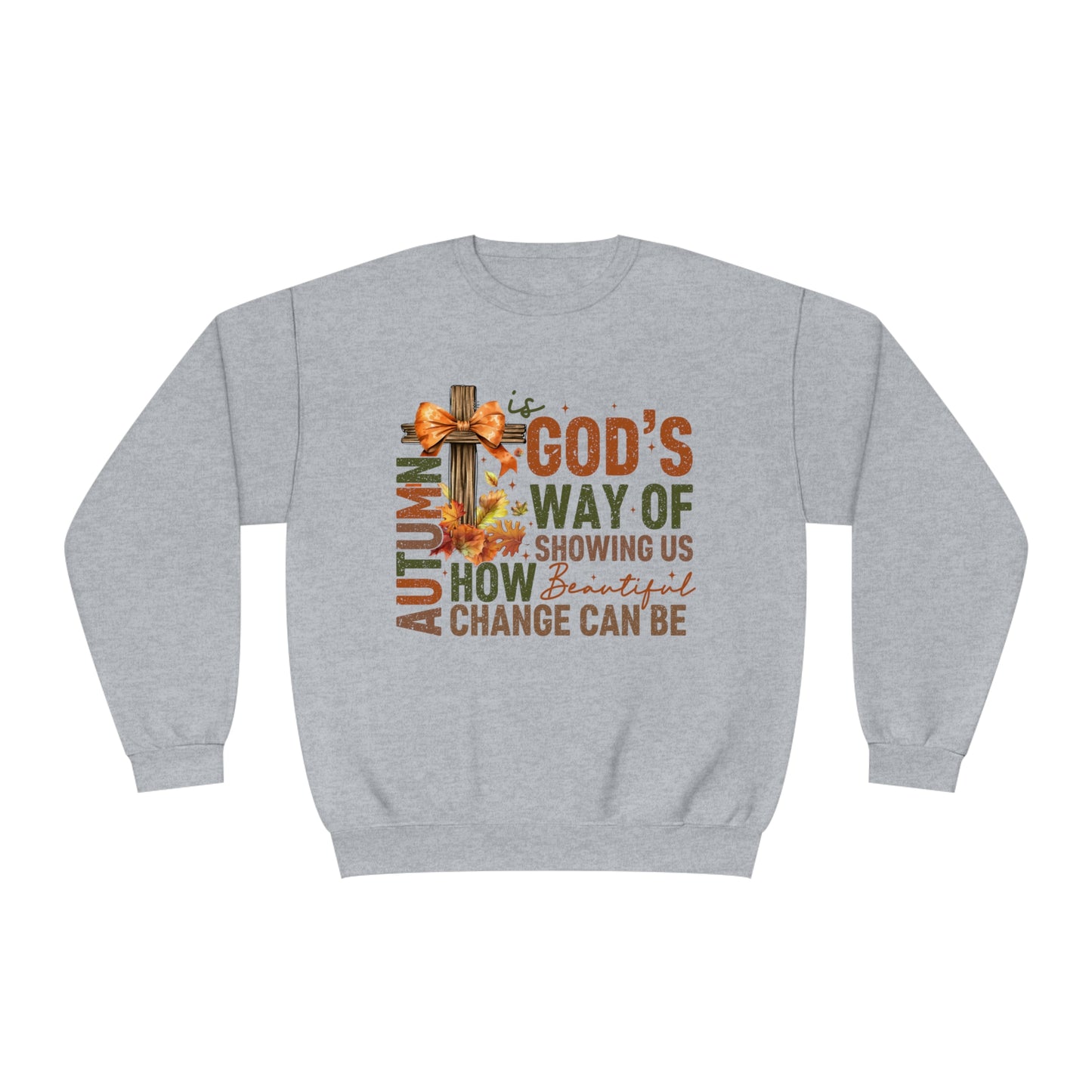Autumn is Gods Way... Crewneck Sweatshirt