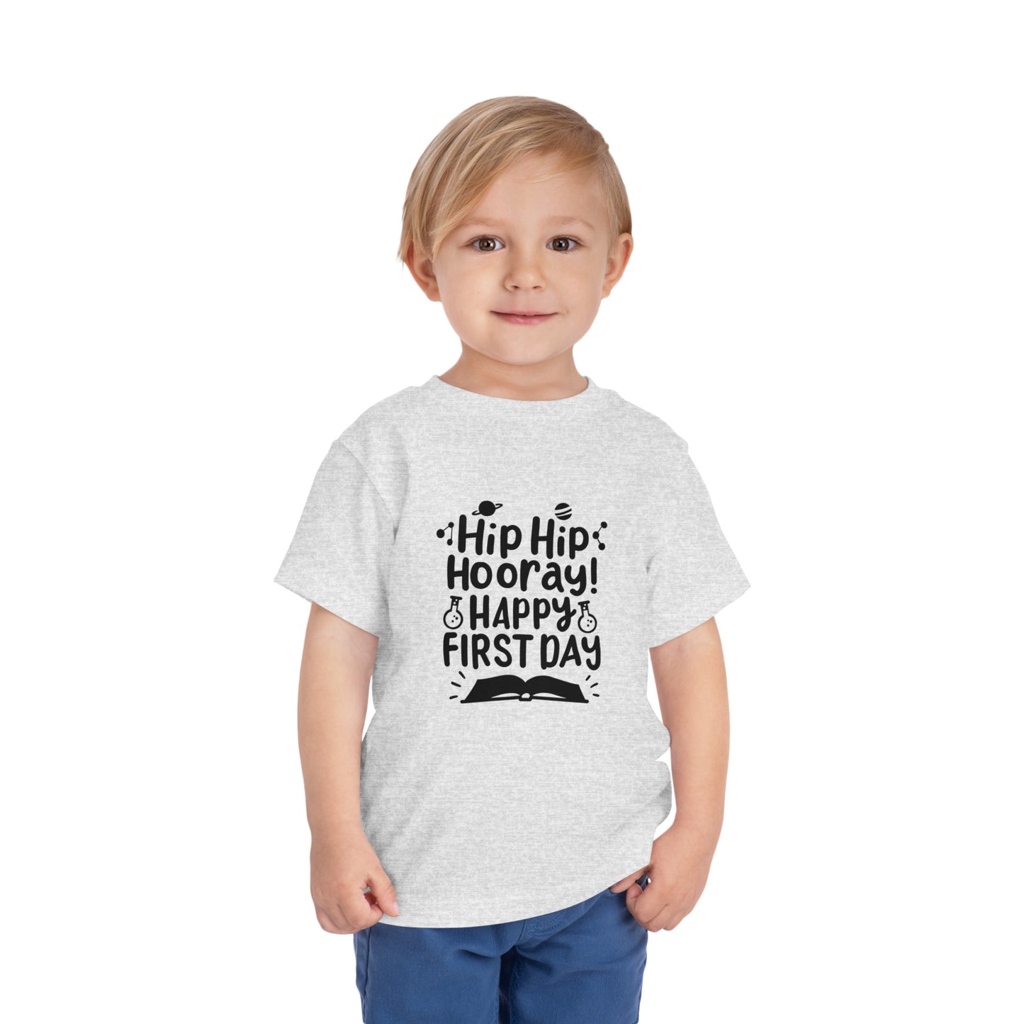 Hip Hip Hooray, Happy First Day Toddler Short Sleeve Tee
