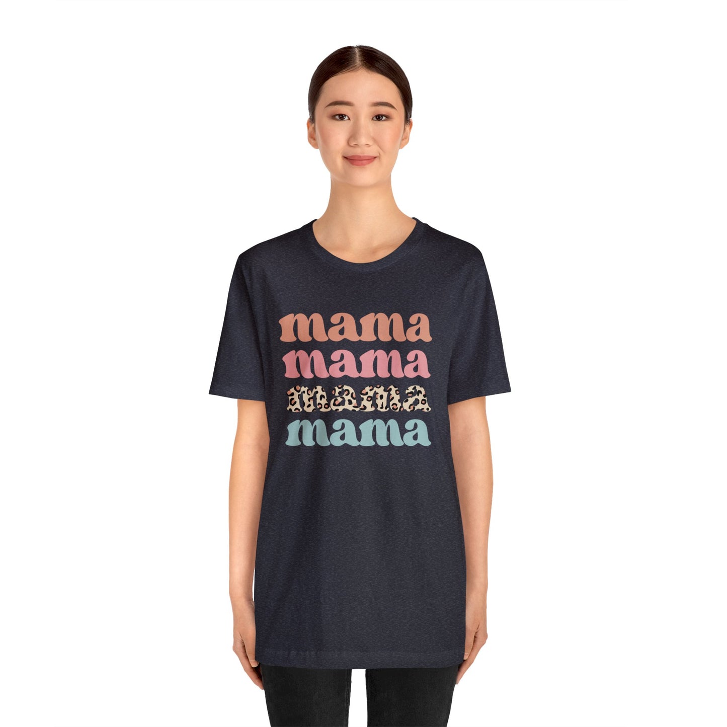 Mama Mama Mama Mama short sleeve tshirt