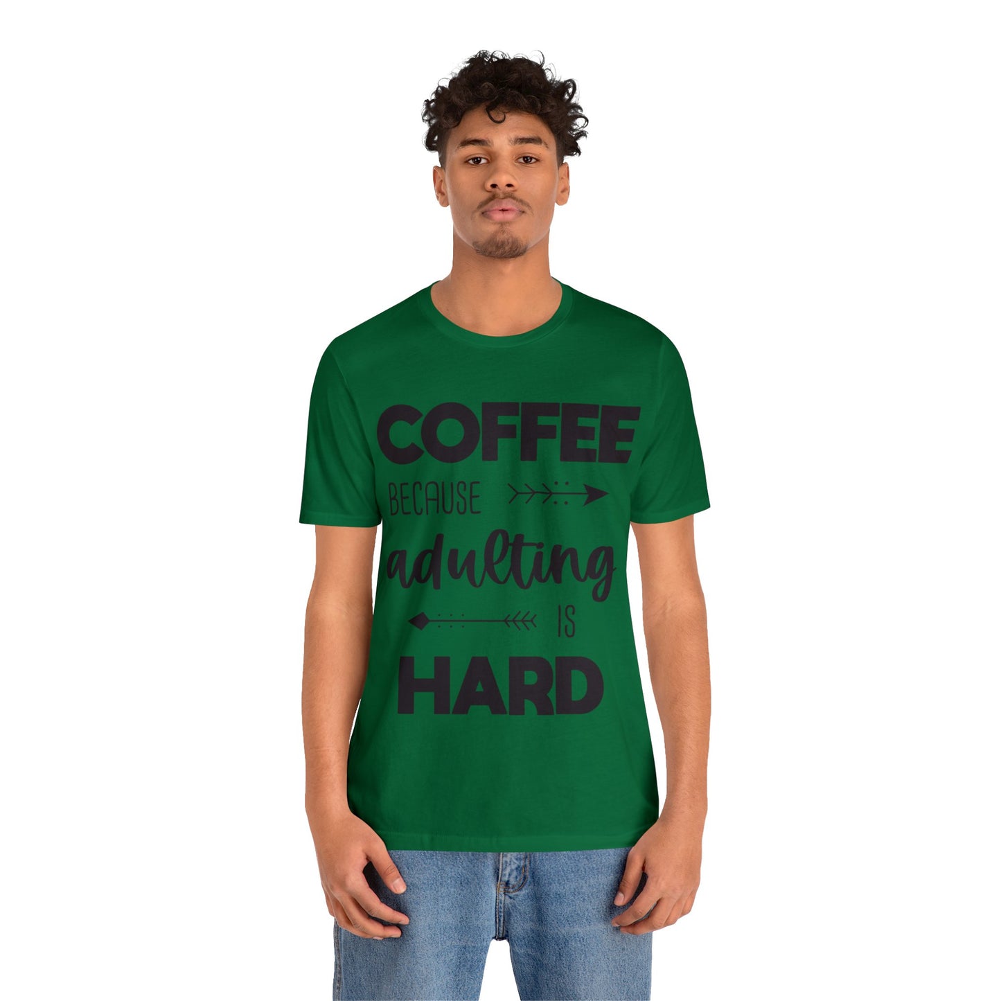 Coffee because Adulting is hard Short sleeve Tshirt