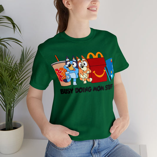 Busy Doing Mom Stuff Short Sleeve Tshirt