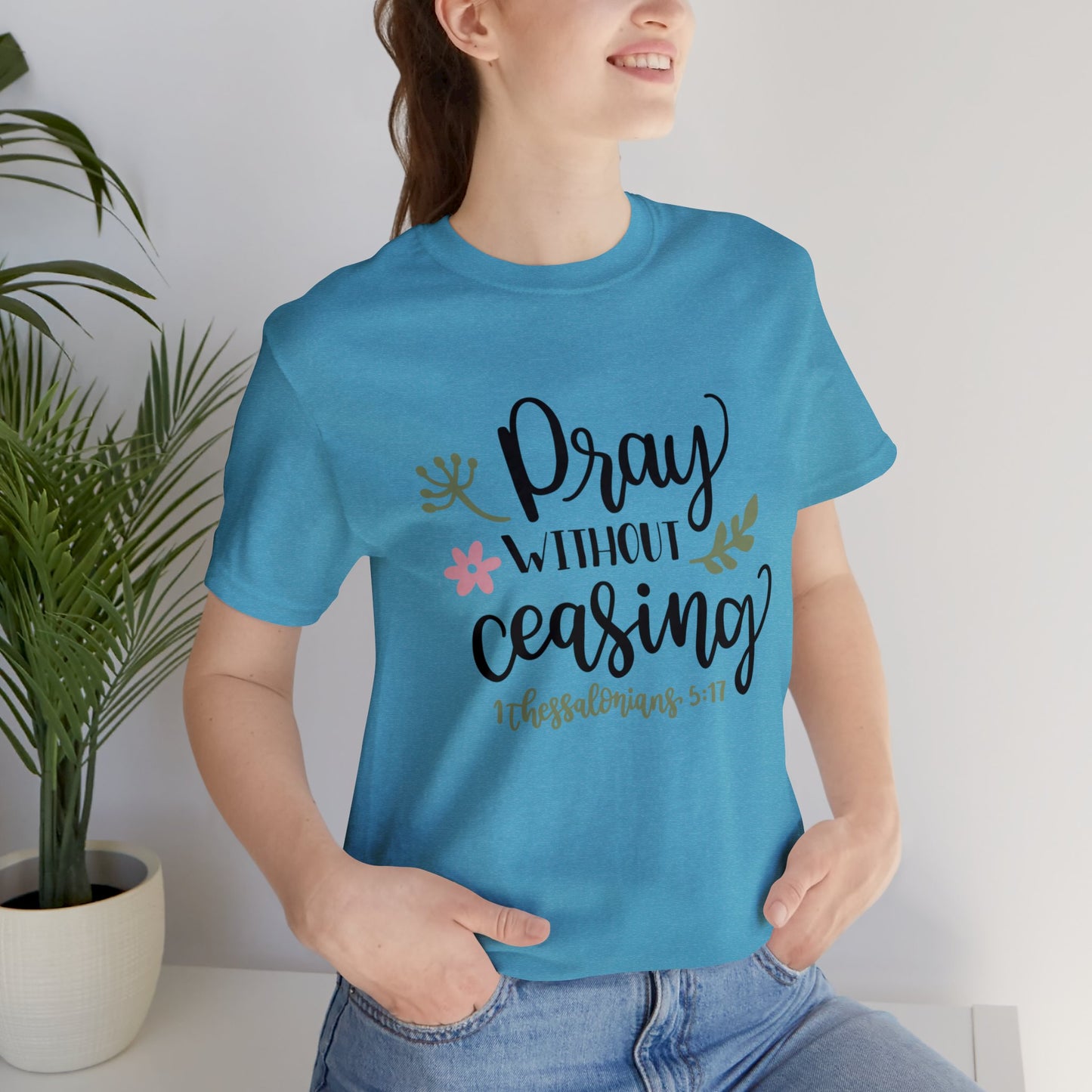 Pray Without Ceasing Short Sleeve Tshirt
