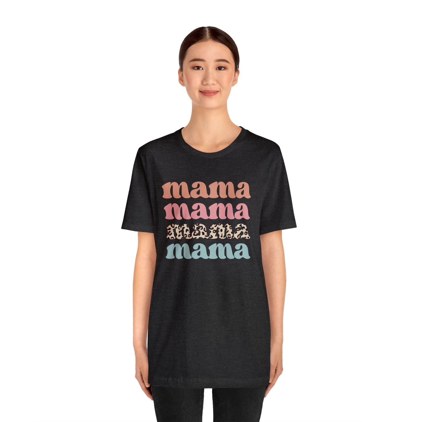 Mama Mama Mama Mama short sleeve tshirt