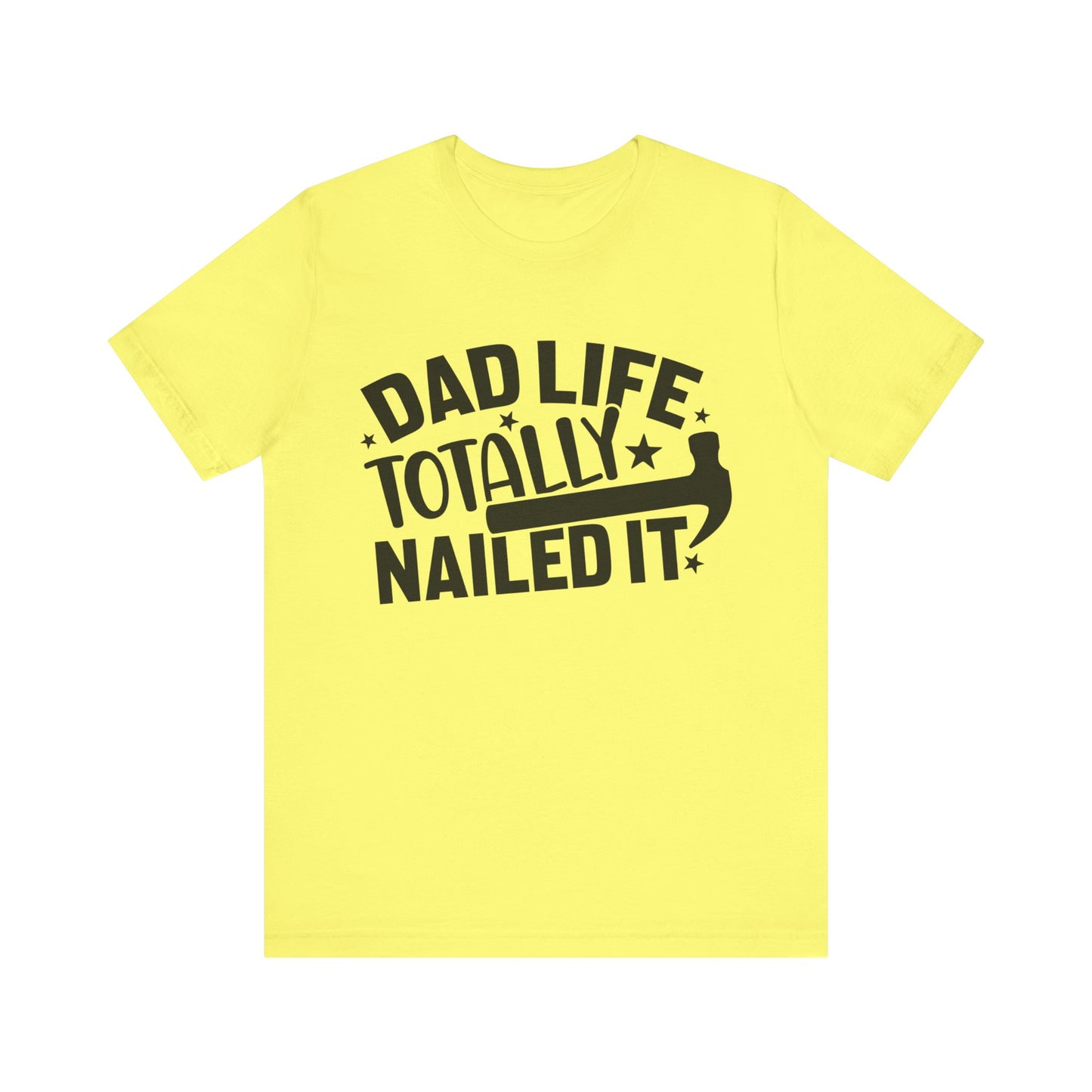 Dad Life Totally Nailed It Jersey Short Sleeve Tee