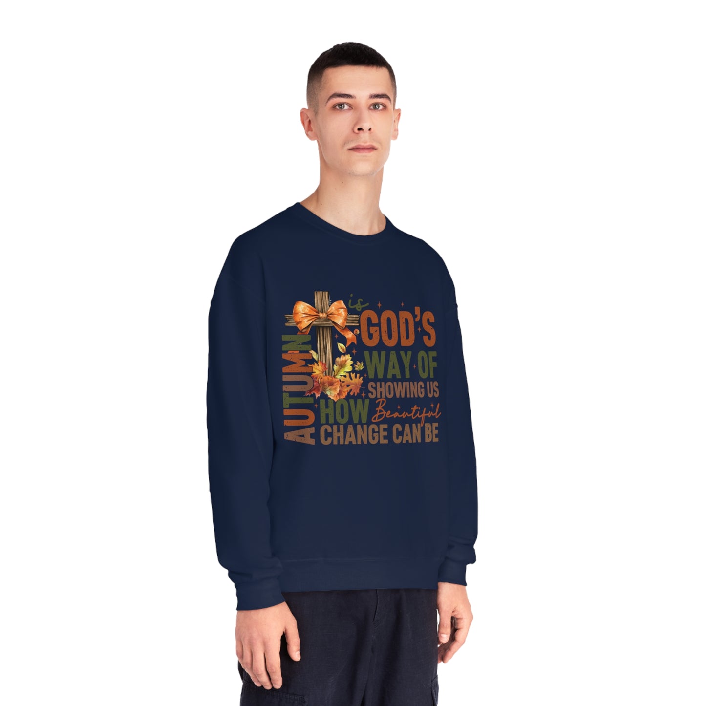Autumn is Gods Way... Crewneck Sweatshirt