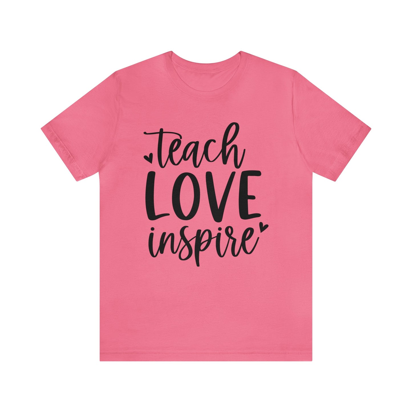 Teach Love Inspire Short sleeve Tshirt