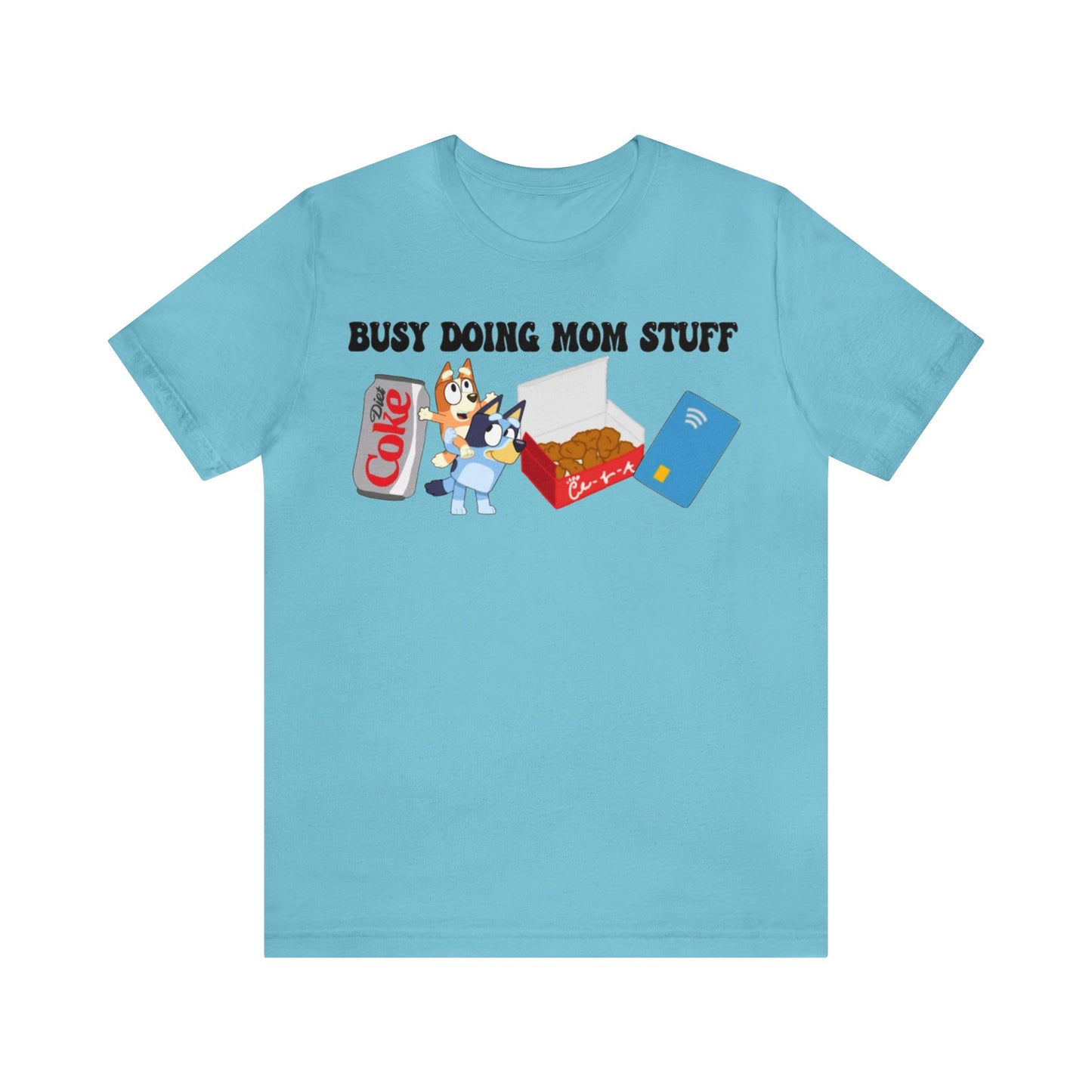 Busy Doing Mom Stuff Short Sleeve Tshirt