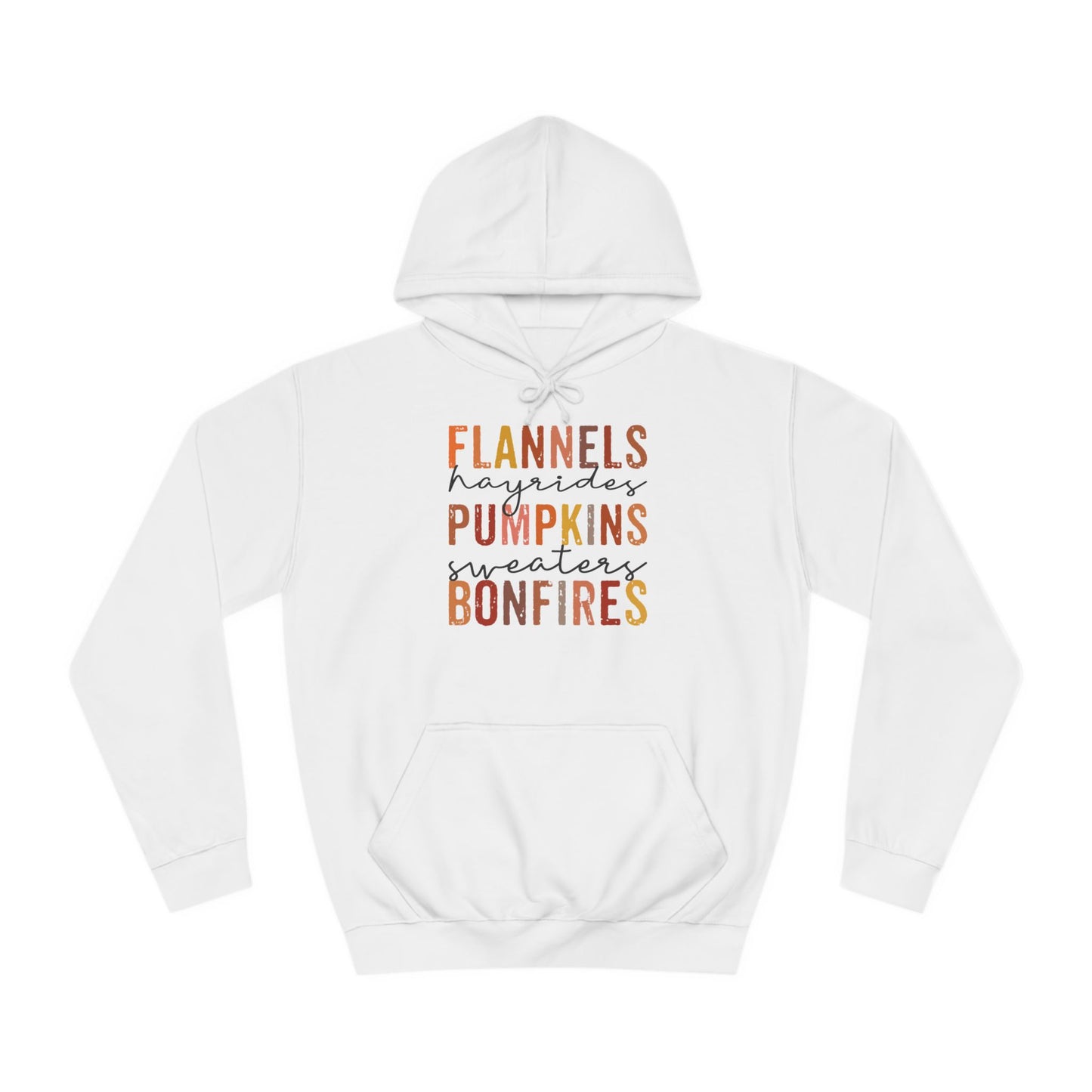 Flannels, Hayrides,  Pumpkins, Sweaters, Bonfires College Hoodie