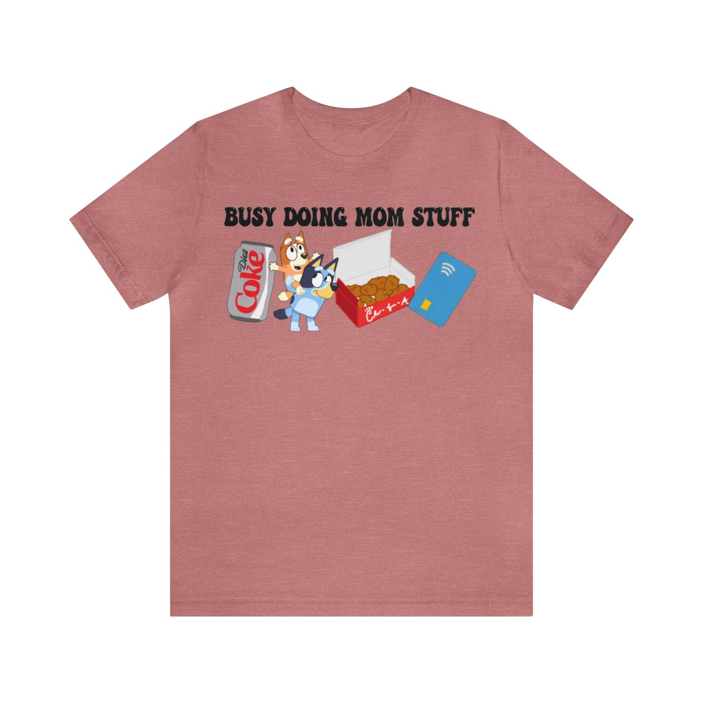 Busy Doing Mom Stuff Short Sleeve Tshirt