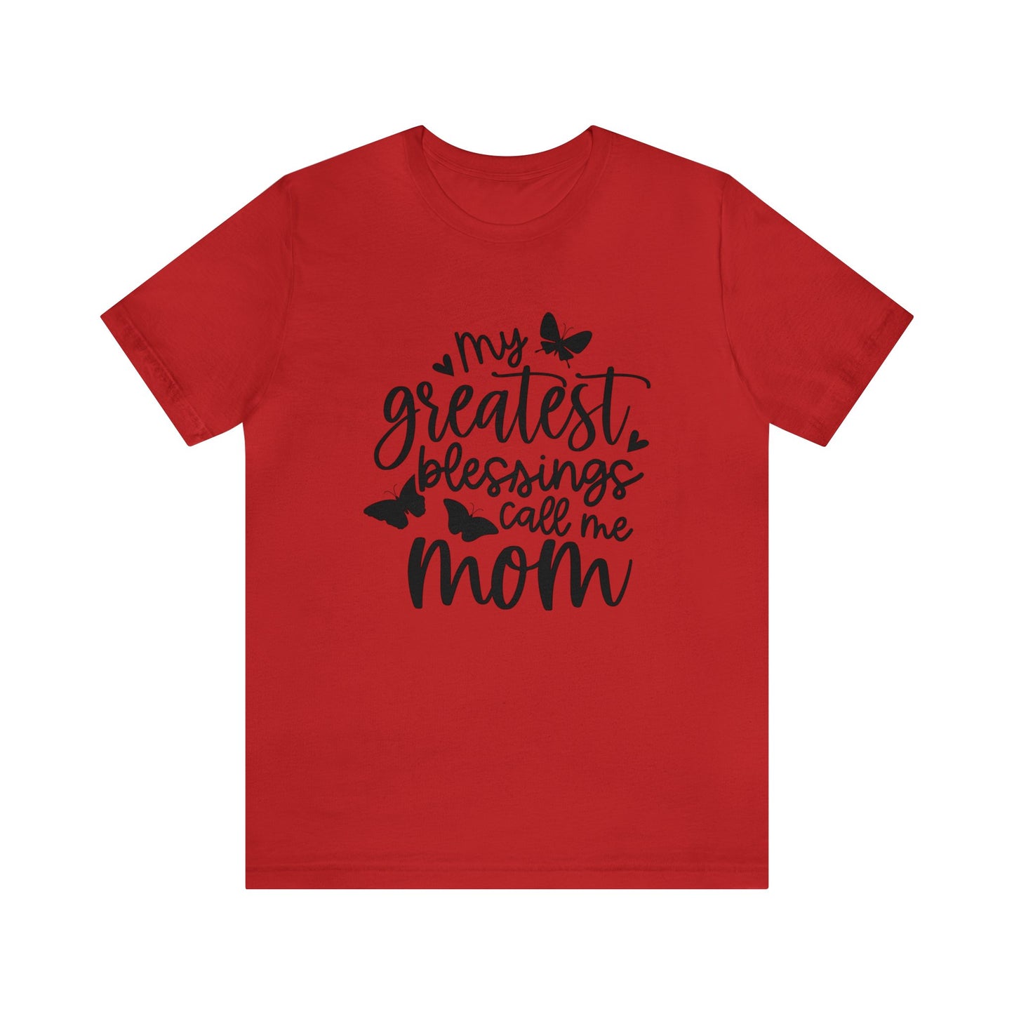 My greatest blessings call me mom short sleeve tshirt