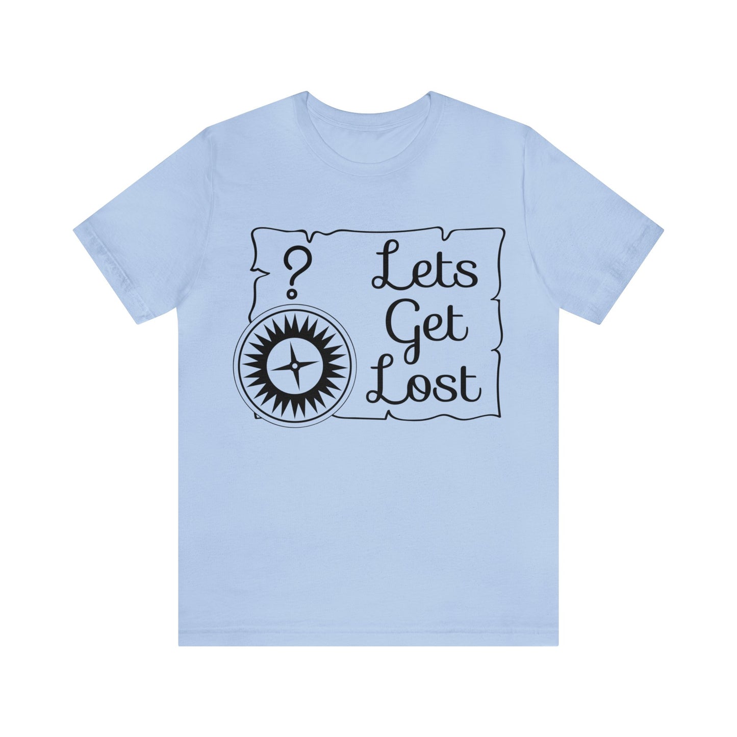 Lets get Lost Short Sleeve Tshirt