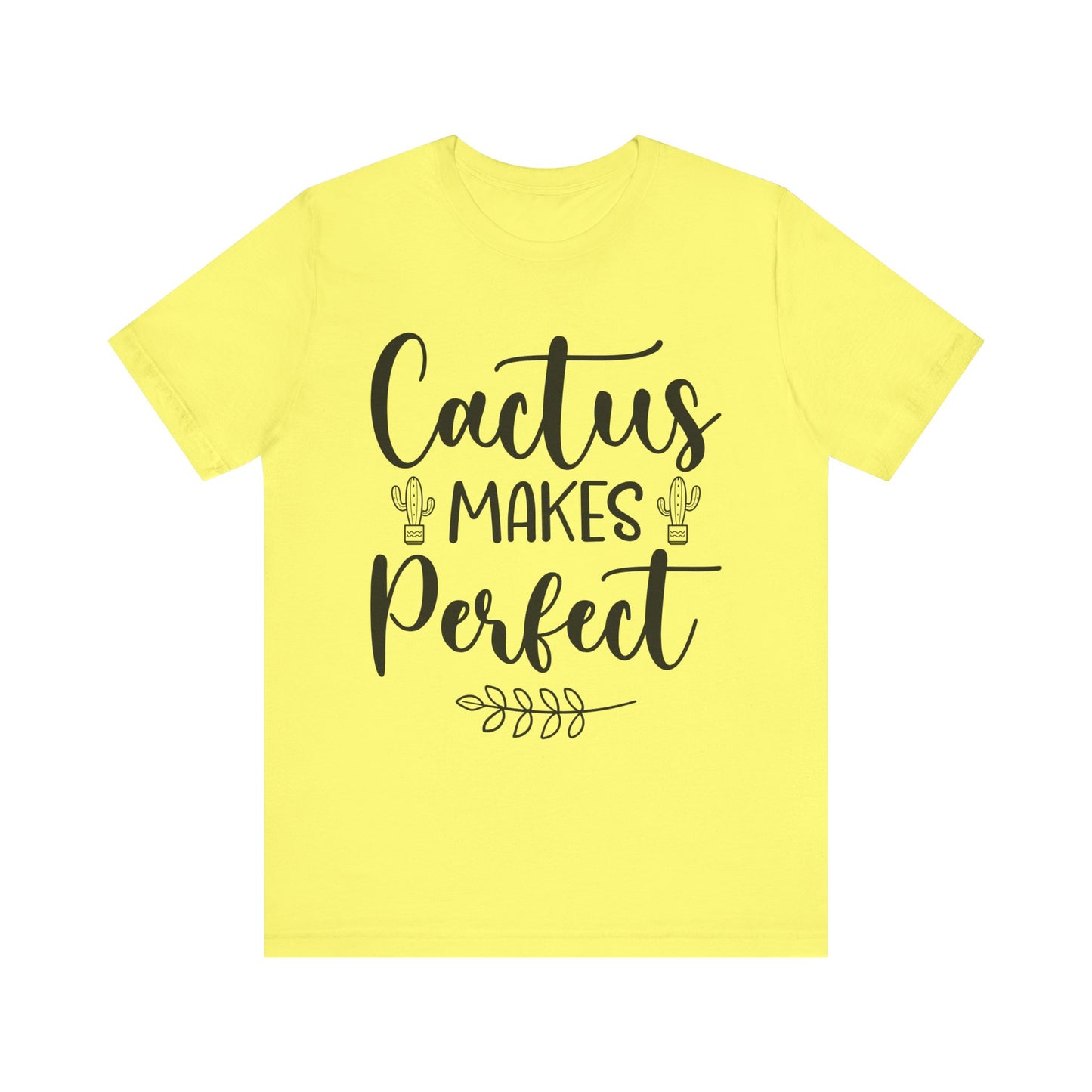 Cactus Makes Perfect Short Sleeve Tshirt
