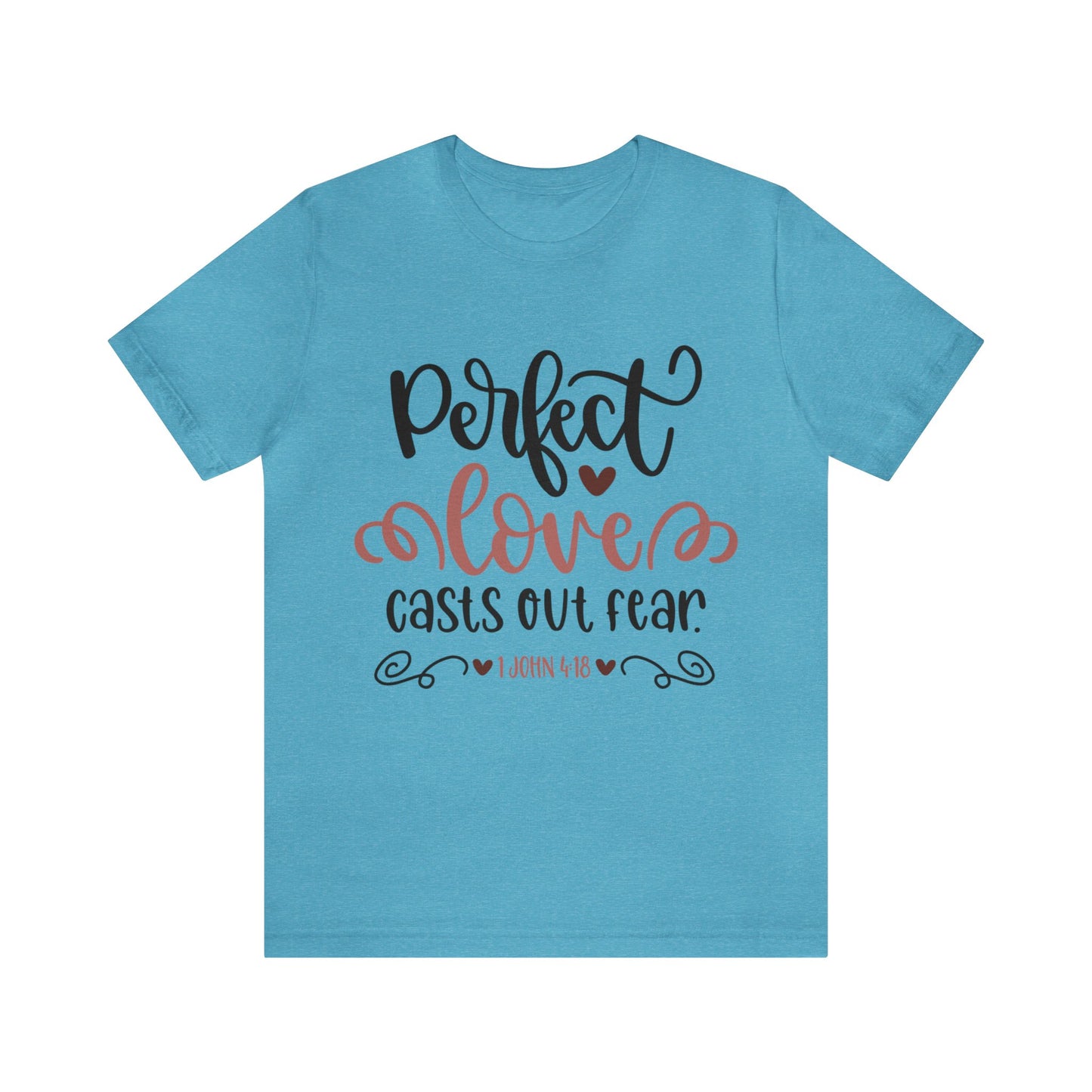 Perfect loves casts out fear Short Sleeve Tshirt