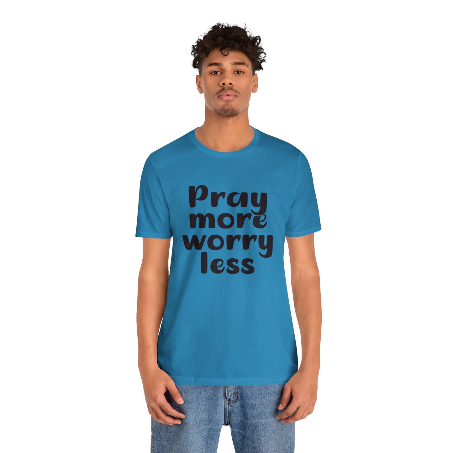 Pray more worry less Short sleeve Tshirt