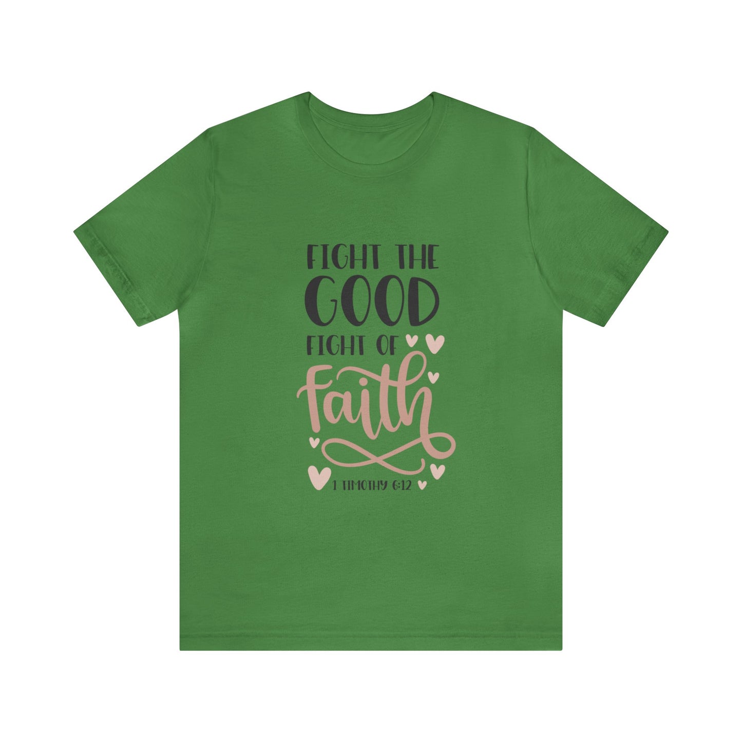 Fight the Good Fright of Faith Short Sleeve Tshirt
