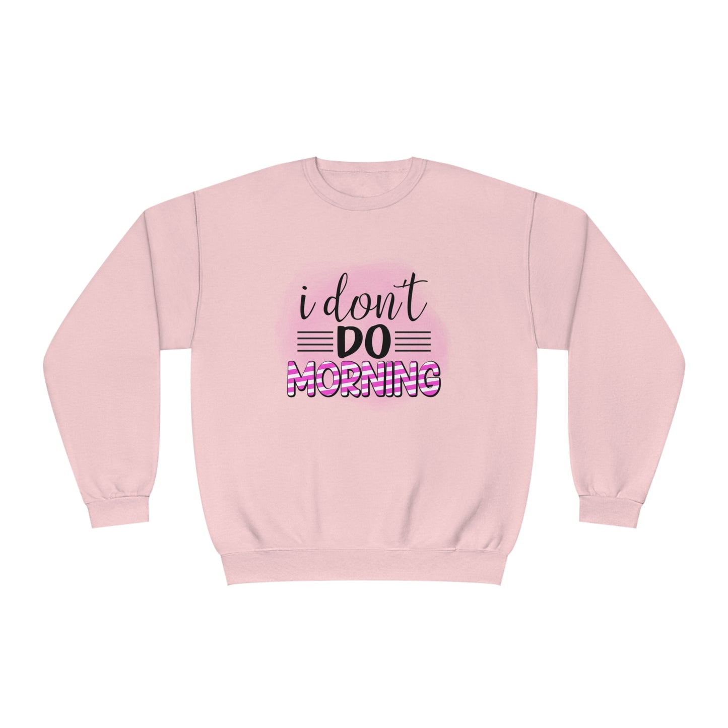 I Don't do Morning Crewneck Sweatshirt