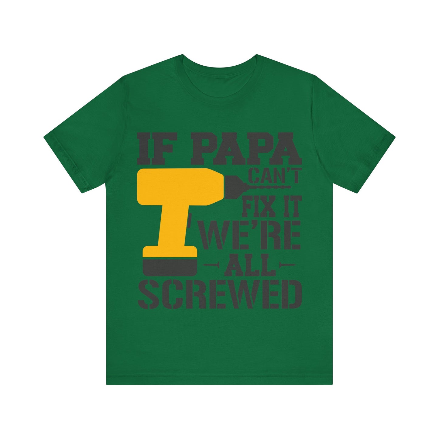 If PAPA Can't Fix It We're All Screwed Jersey Short Sleeve Tee