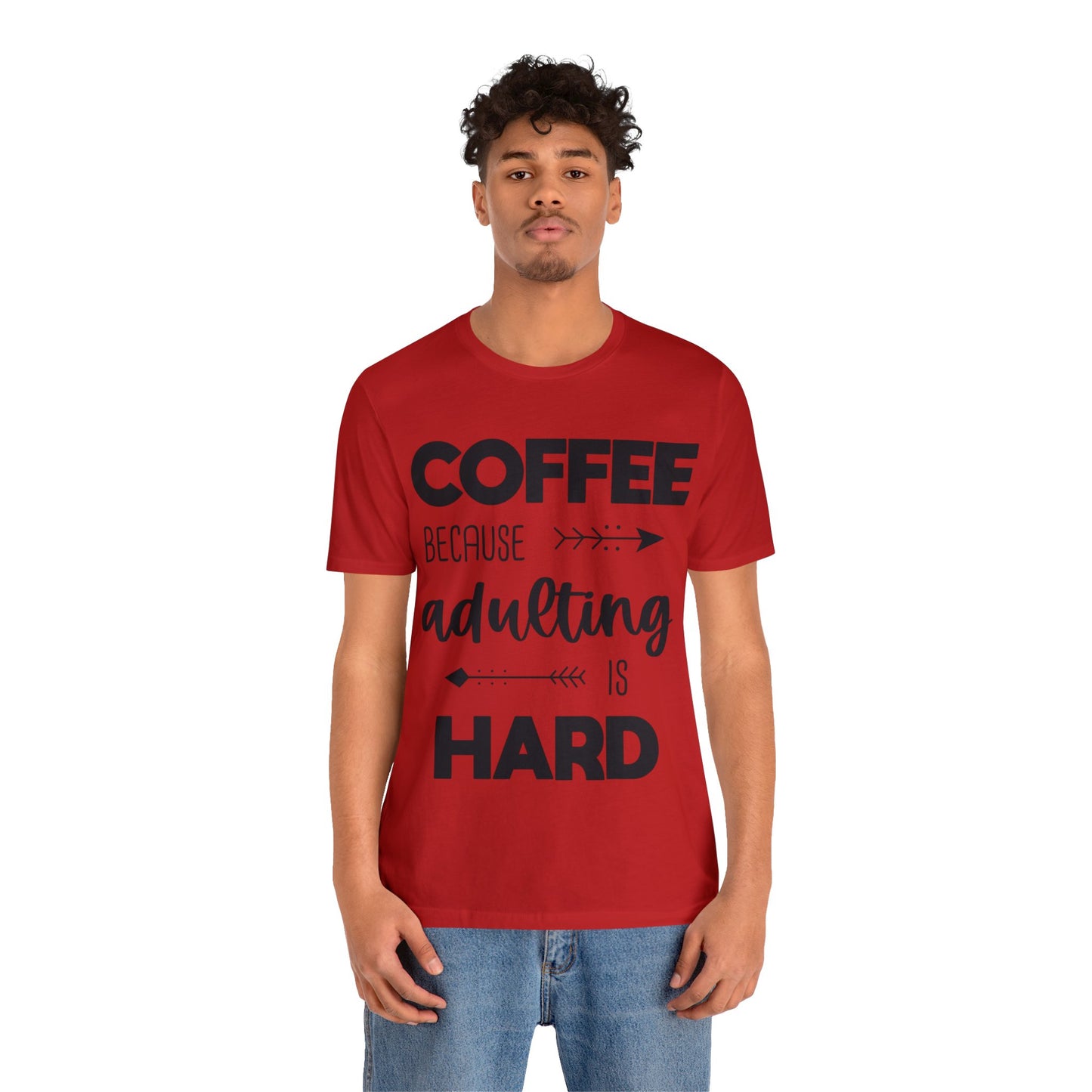 Coffee because Adulting is hard Short sleeve Tshirt
