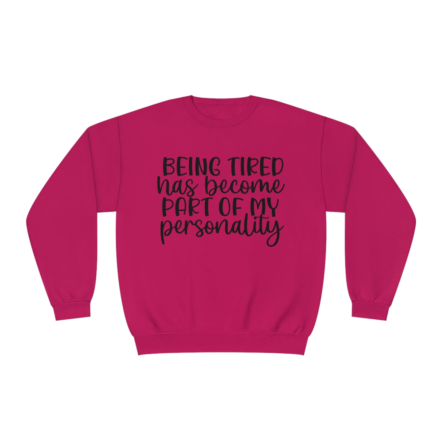 Being Tired has Become Part of my Personality Crewneck Sweatshirt
