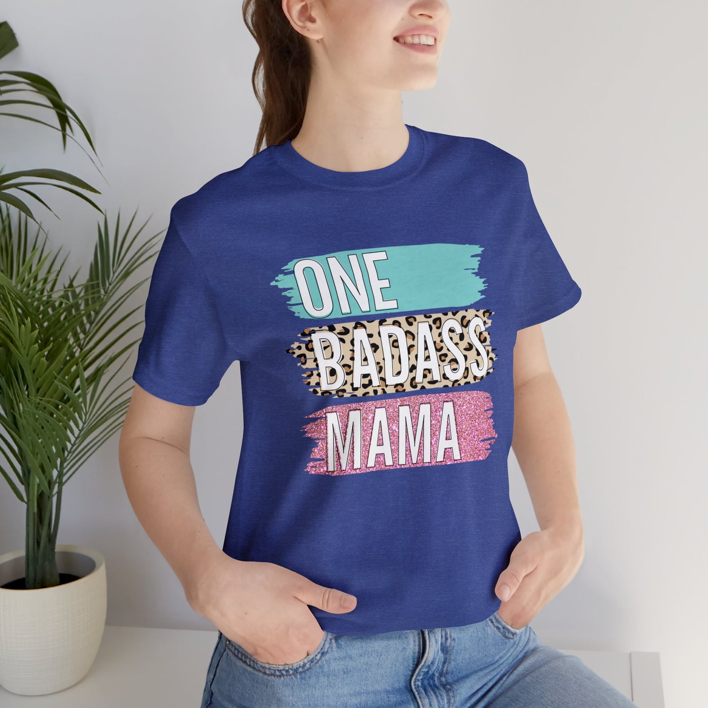 One Bad Ass Mama short sleeve Tshirt