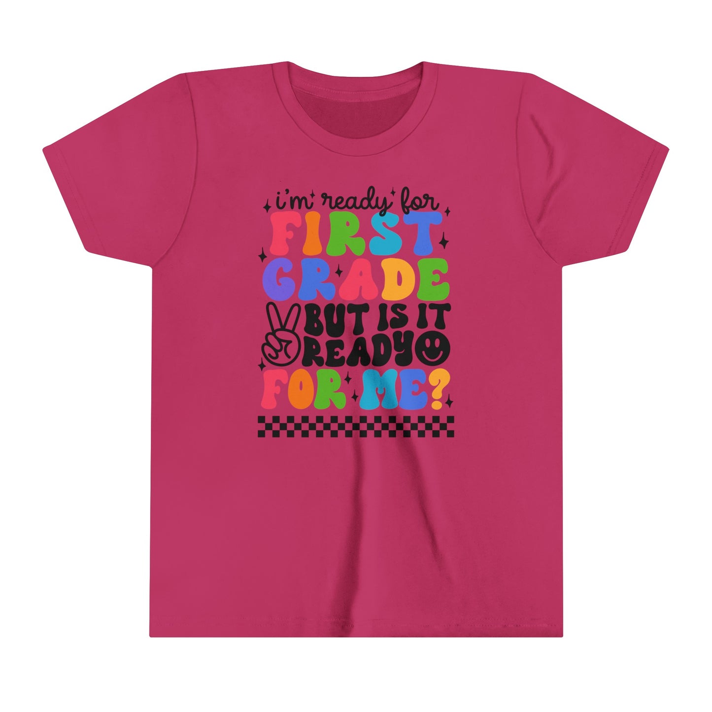 I'm Ready for First Grade....Youth Short Sleeve Tee