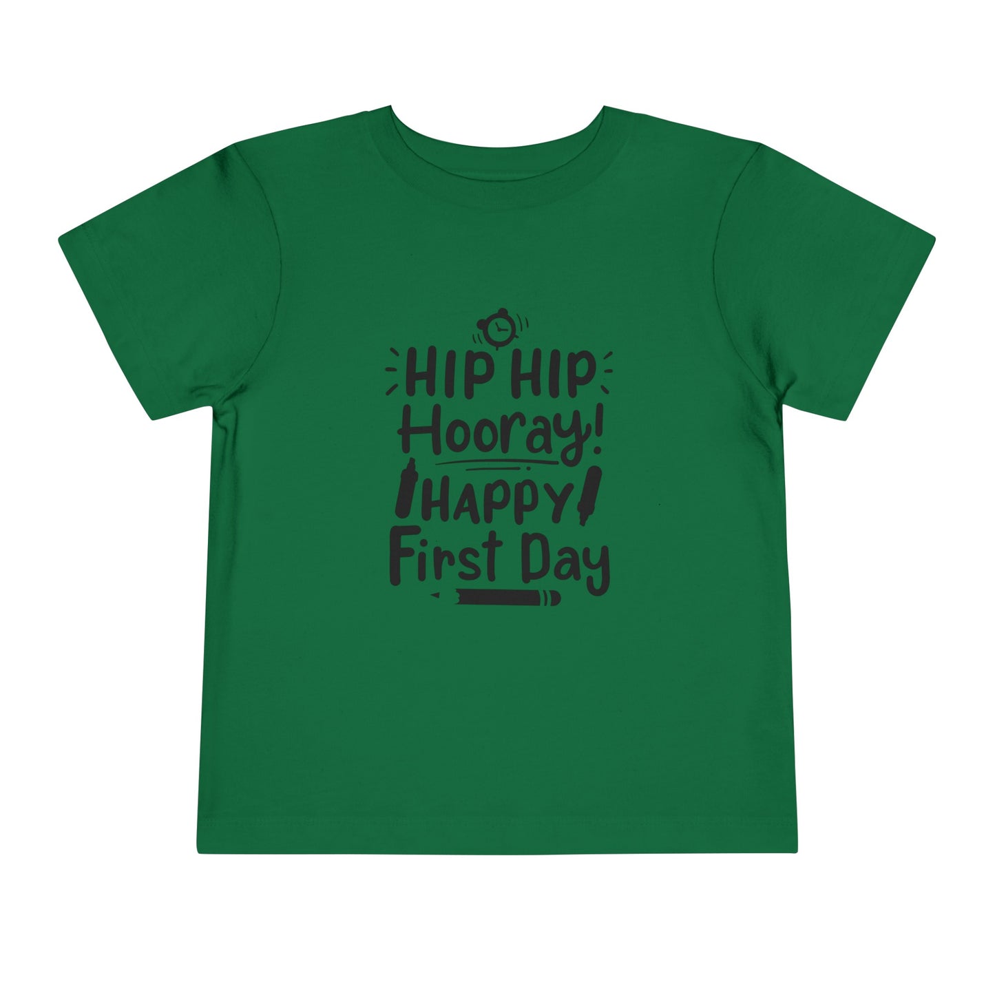 Hip Hip Hooray, Happy First Day Toddler Short Sleeve Tee